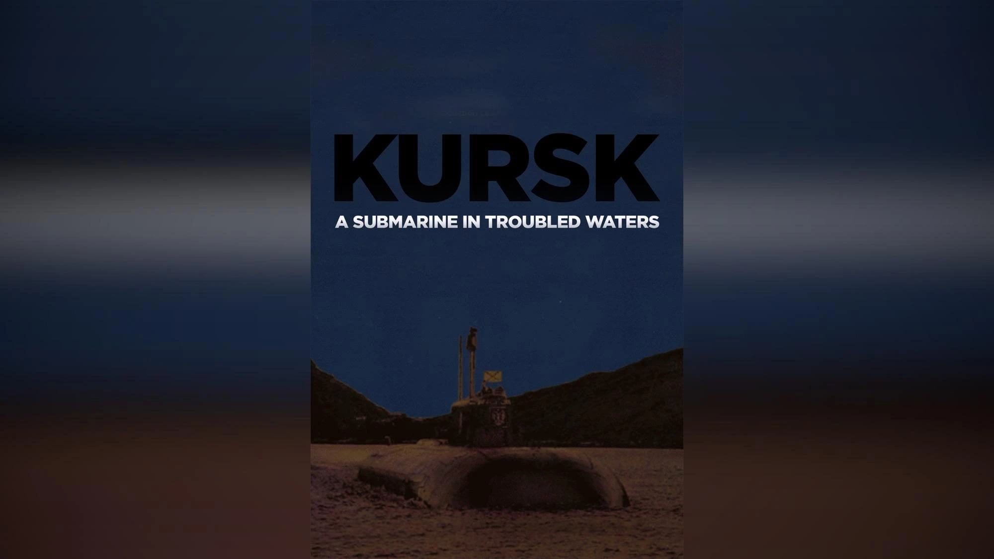Kursk: A Submarine in Troubled Waters