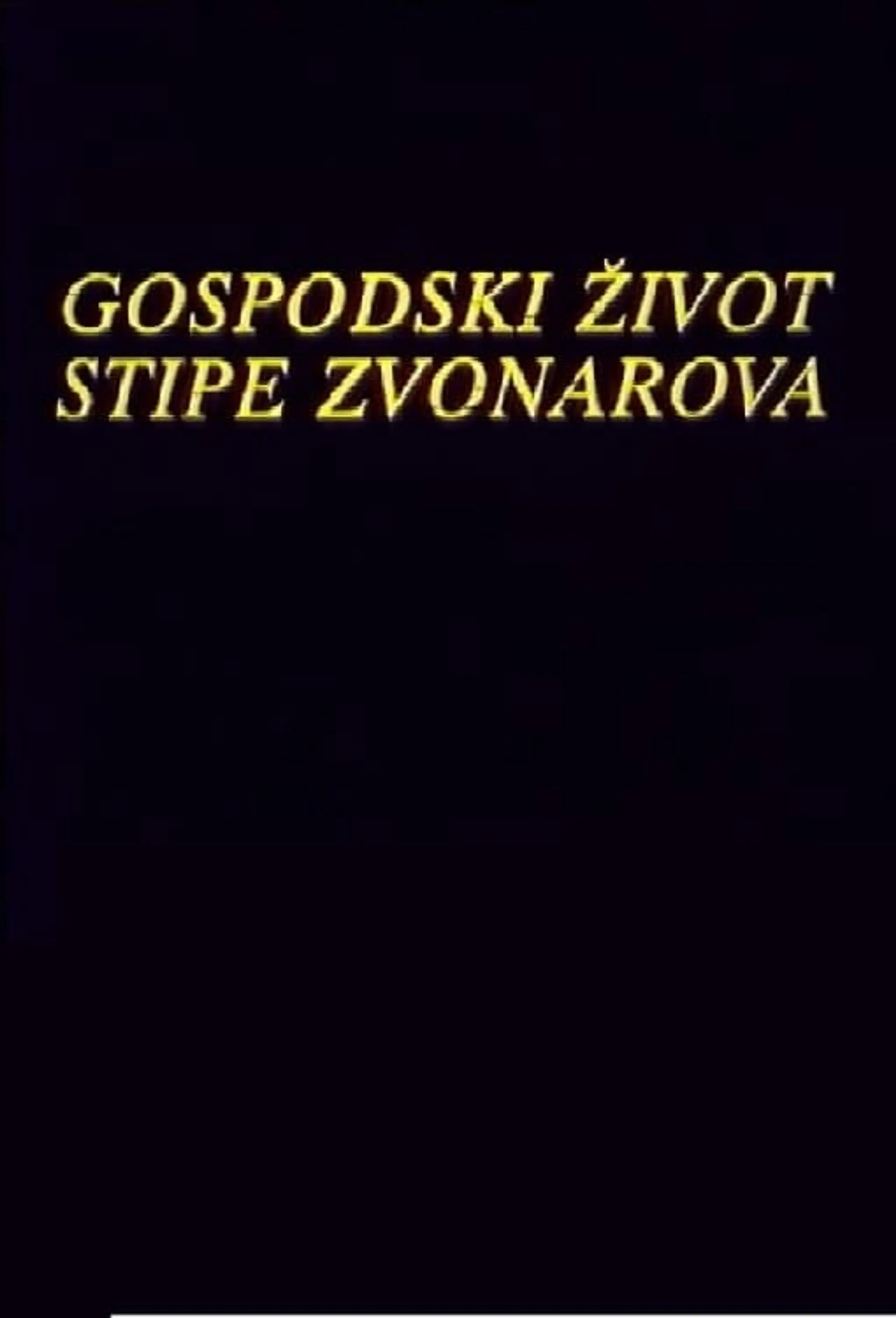 Gospodski zivot Stipe Zvonareva