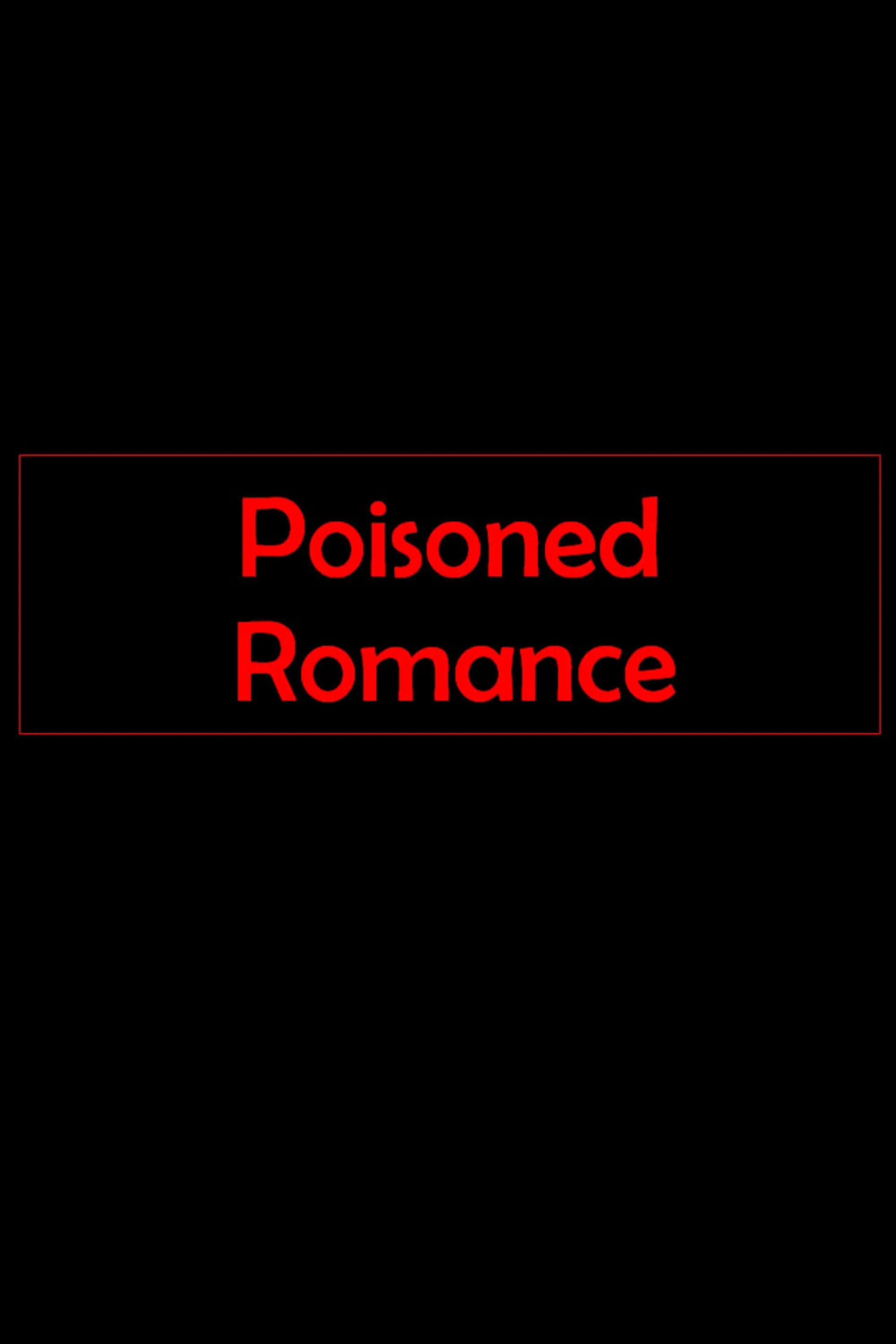 Poisoned Romance