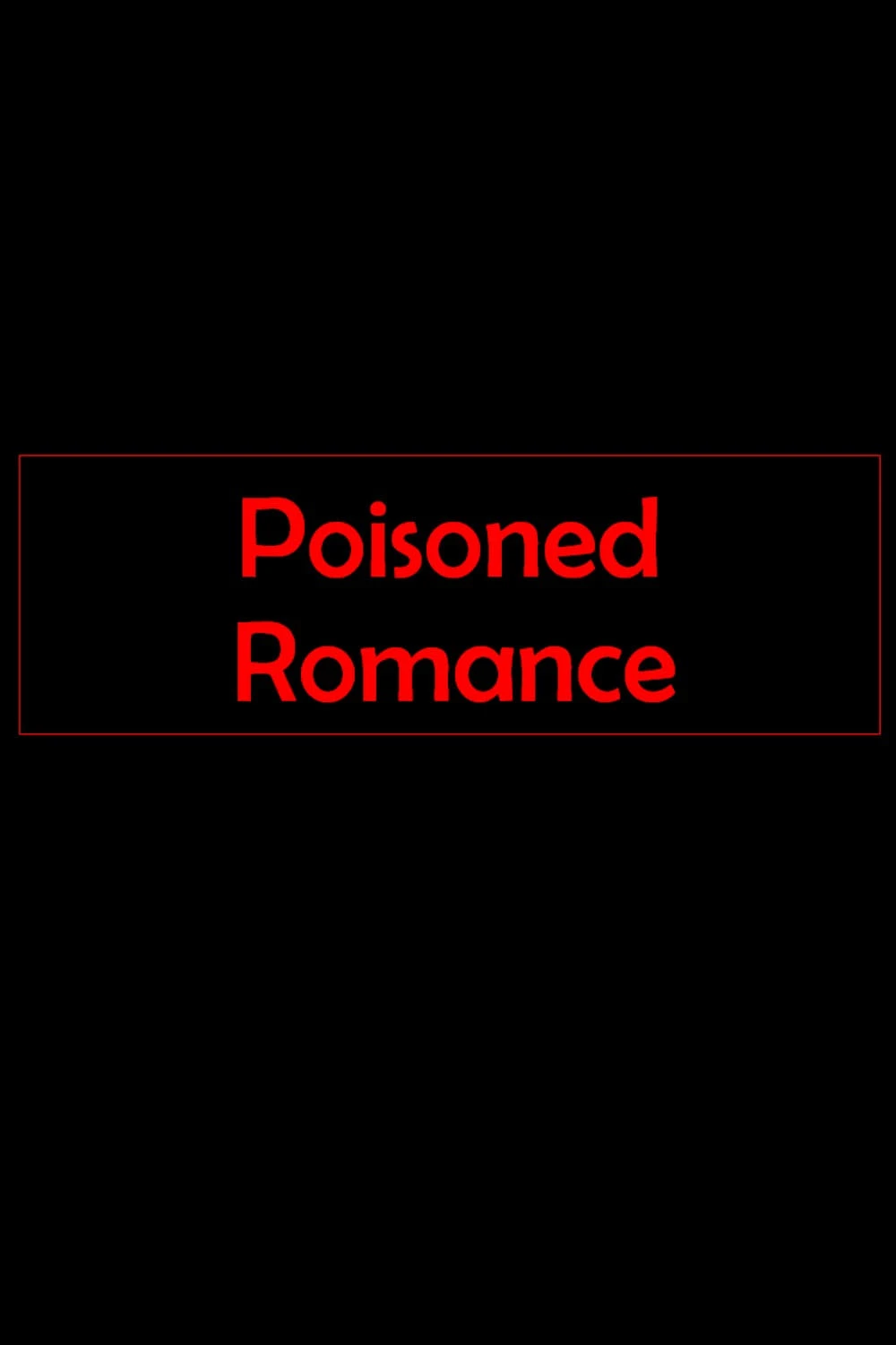 Poisoned Romance