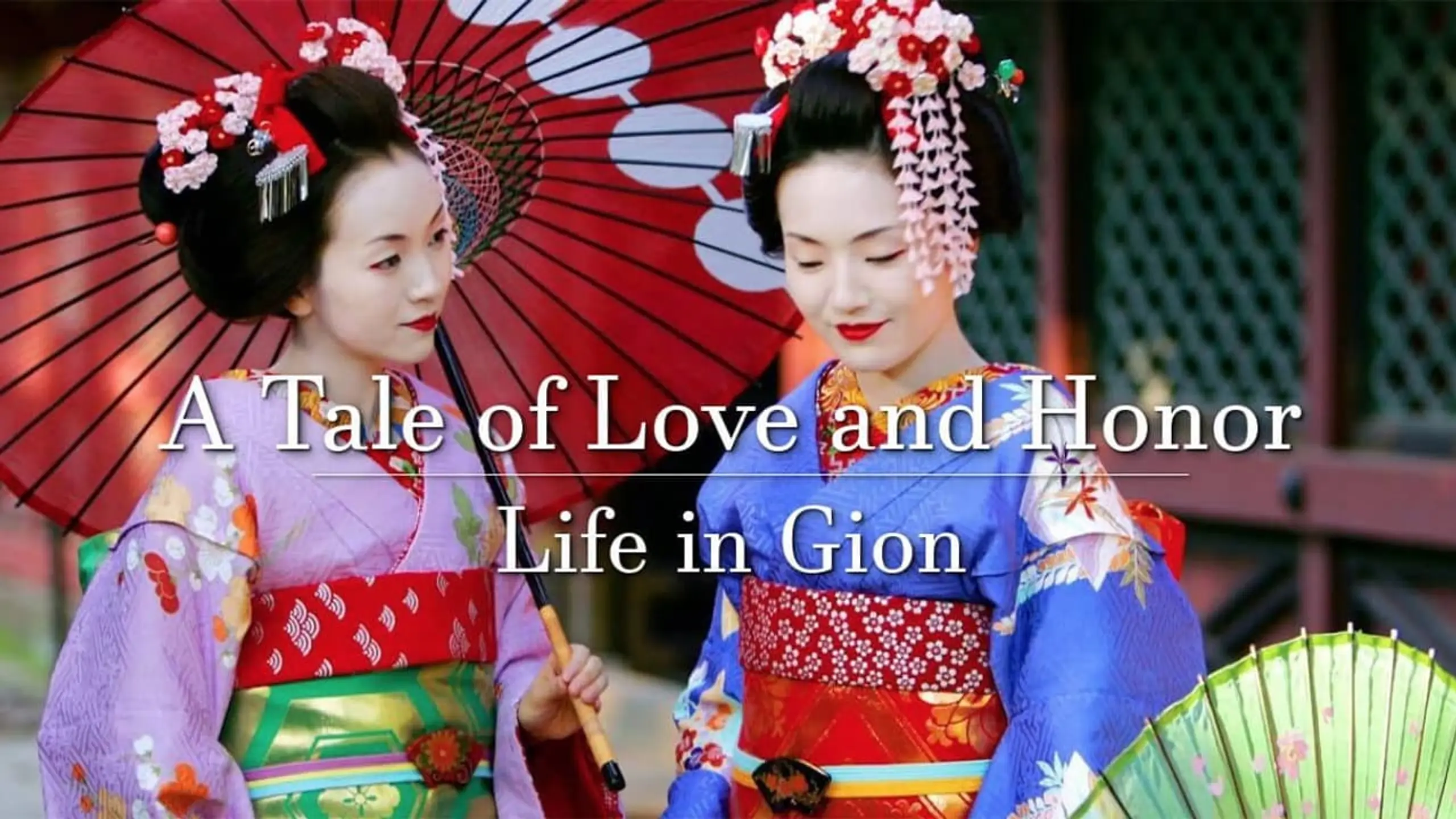 A Tale of Love and Honor: Life in Gion