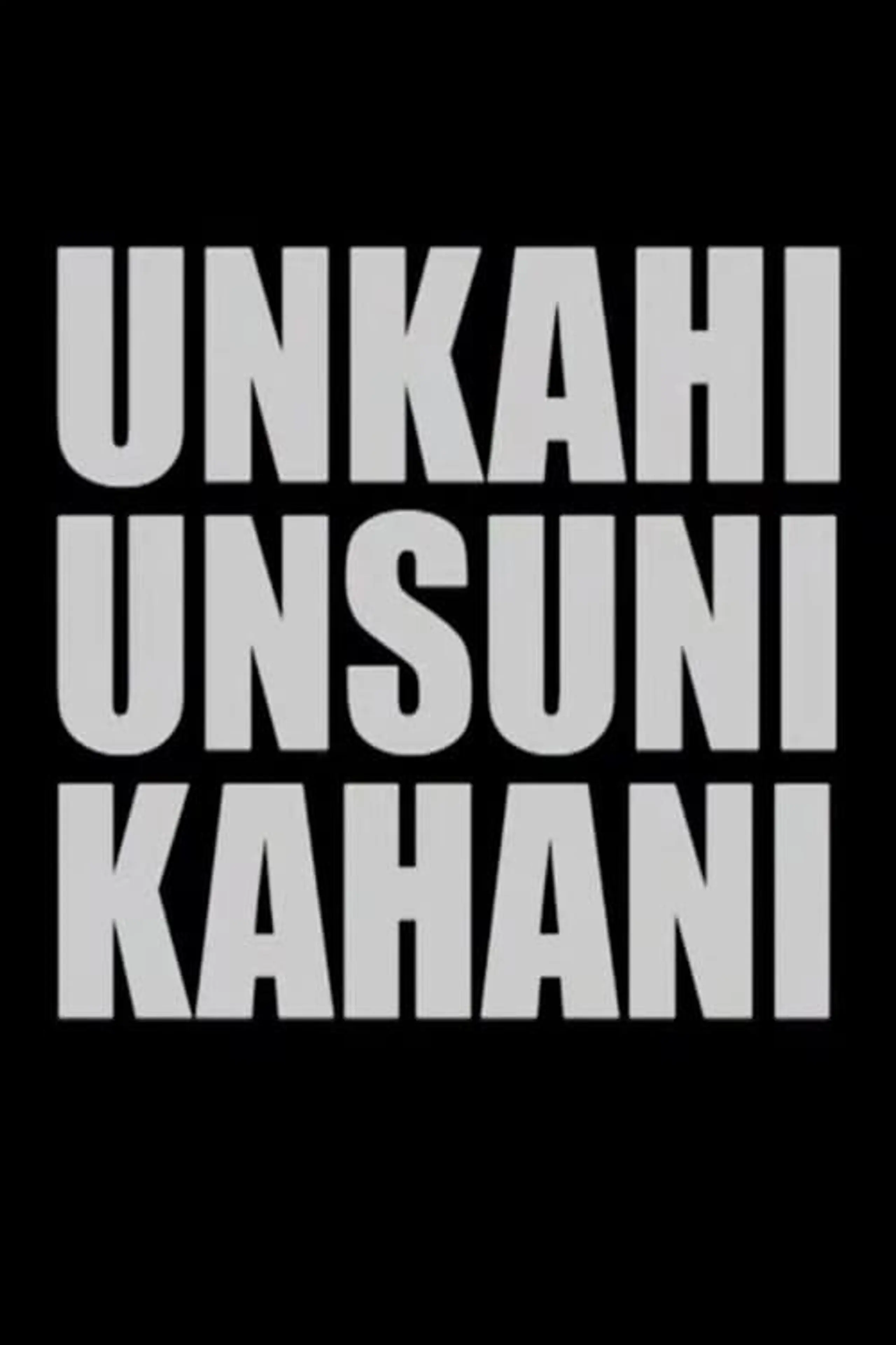 Unkahi Unsuni Kahani