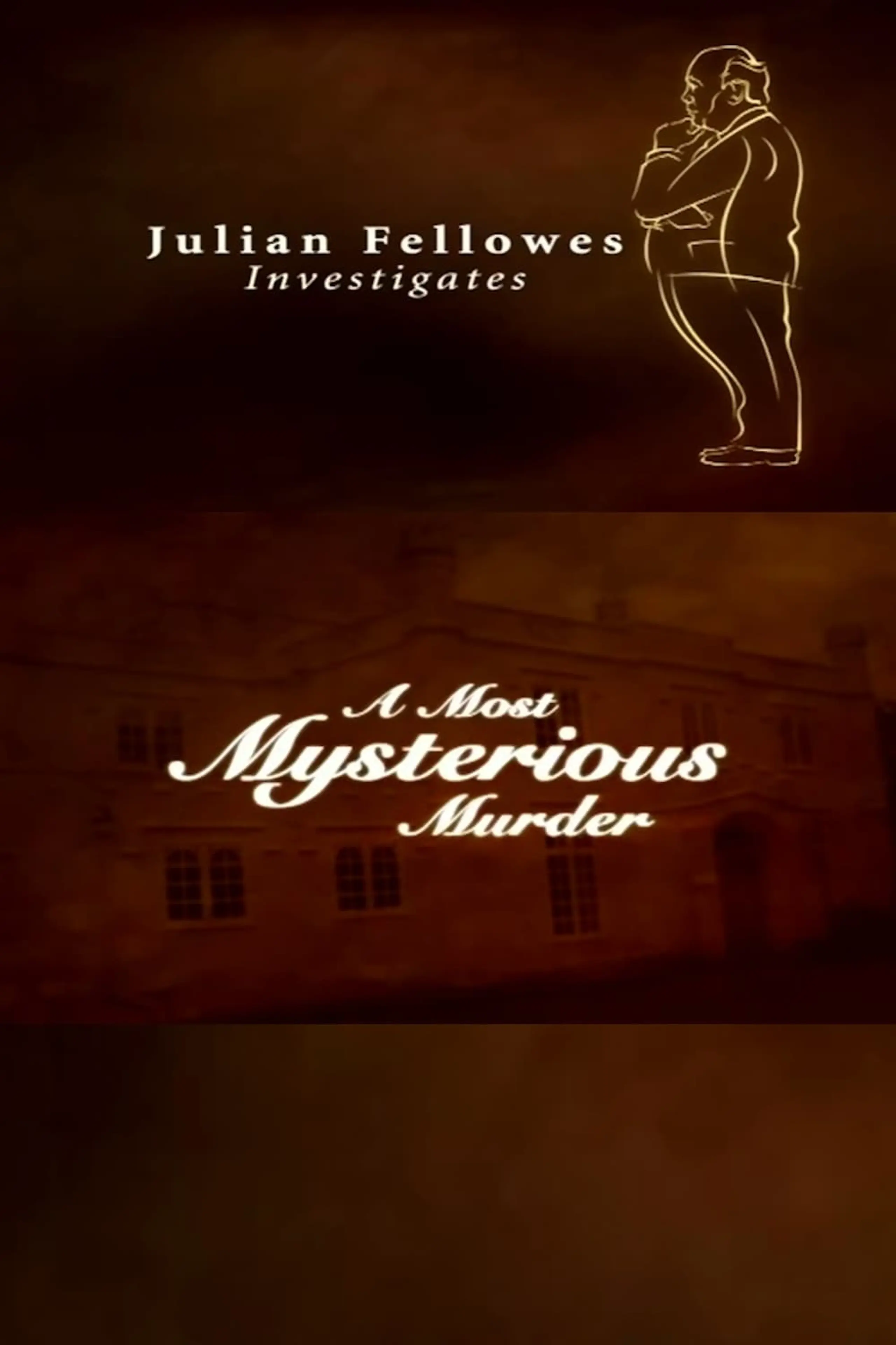 Julian Fellowes Investigates: A Most Mysterious Murder