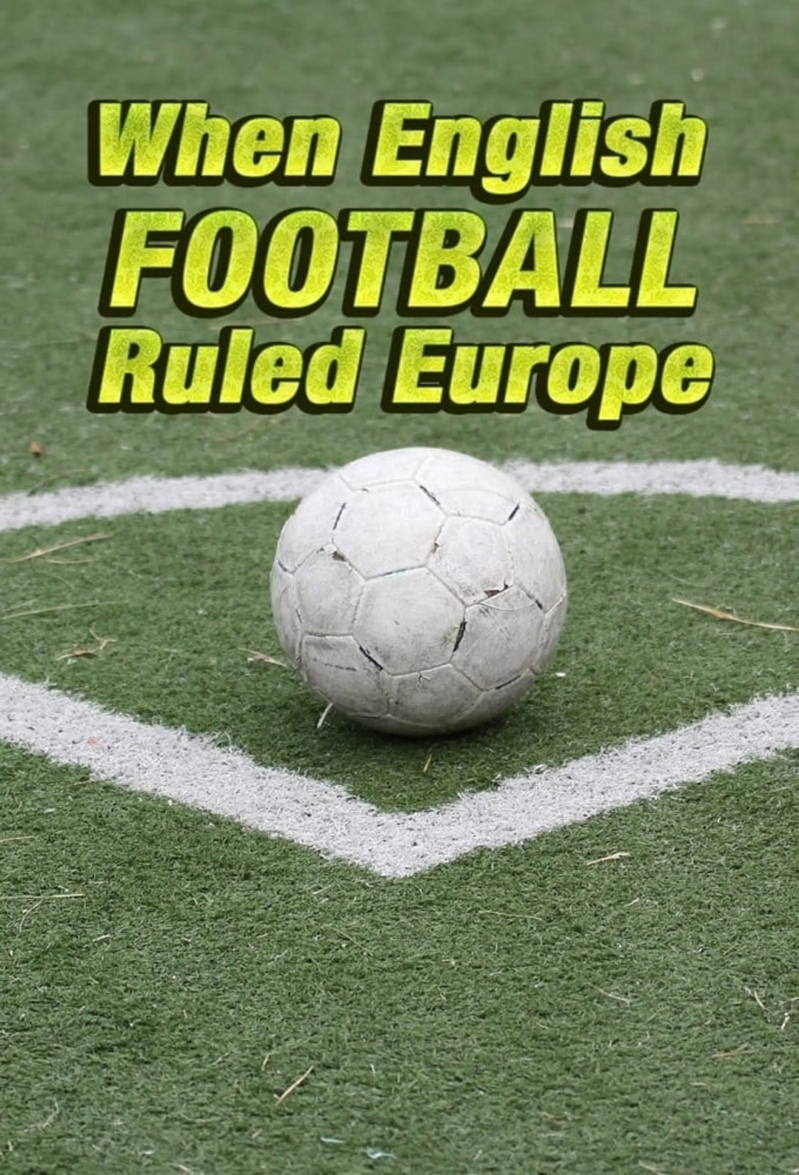 When English Football Ruled Europe