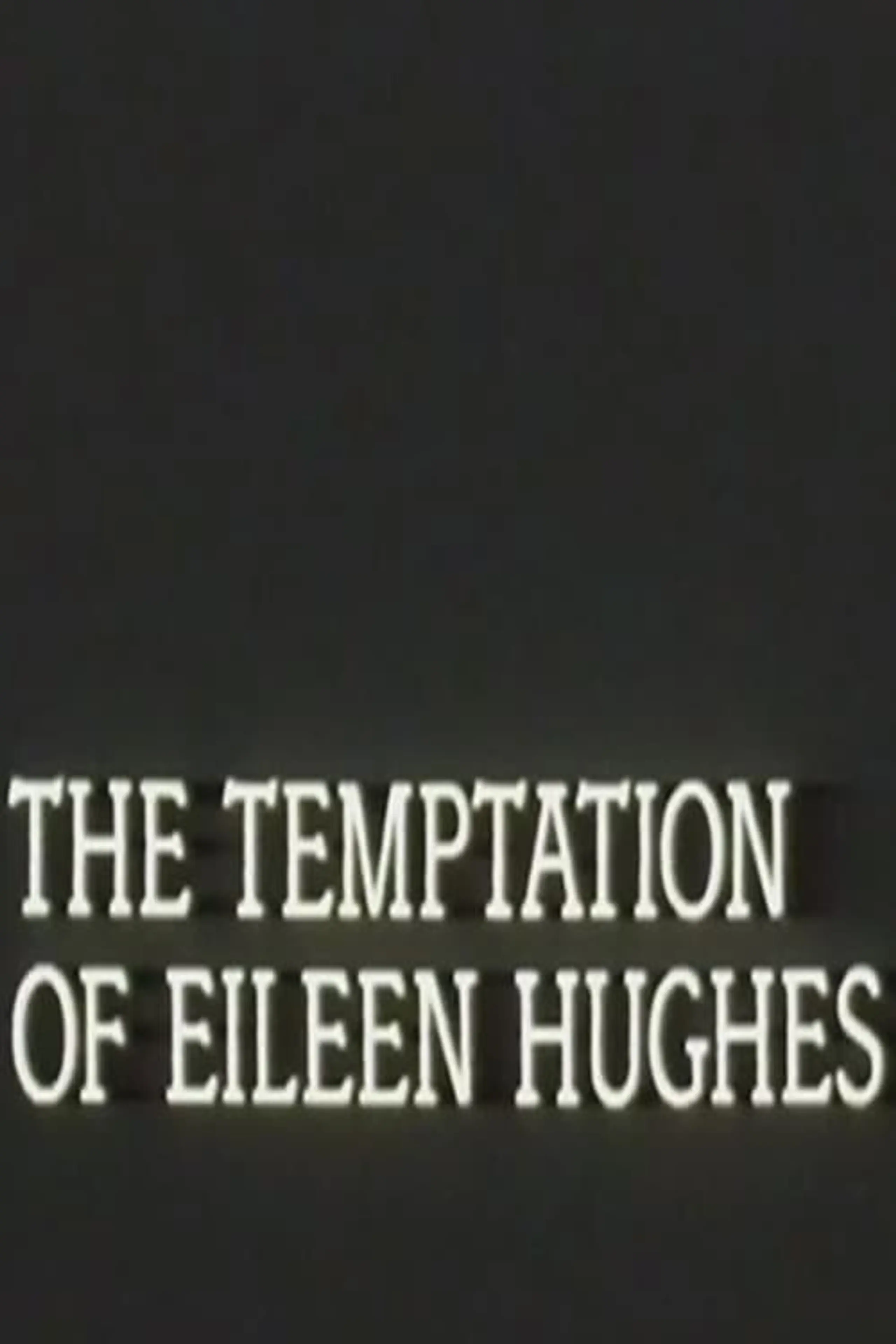 The Temptation of Eileen Hughes