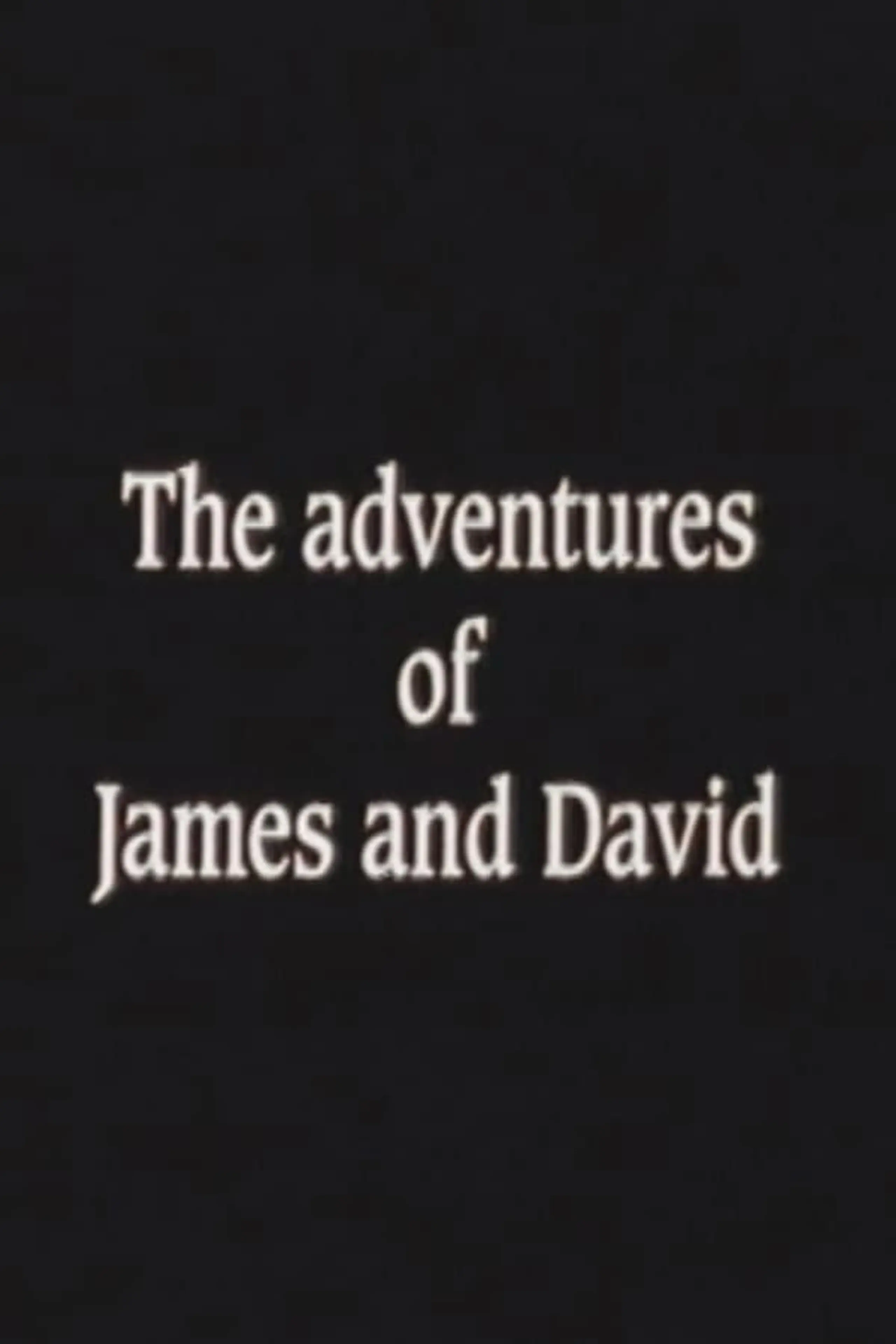 The Adventures of James and David