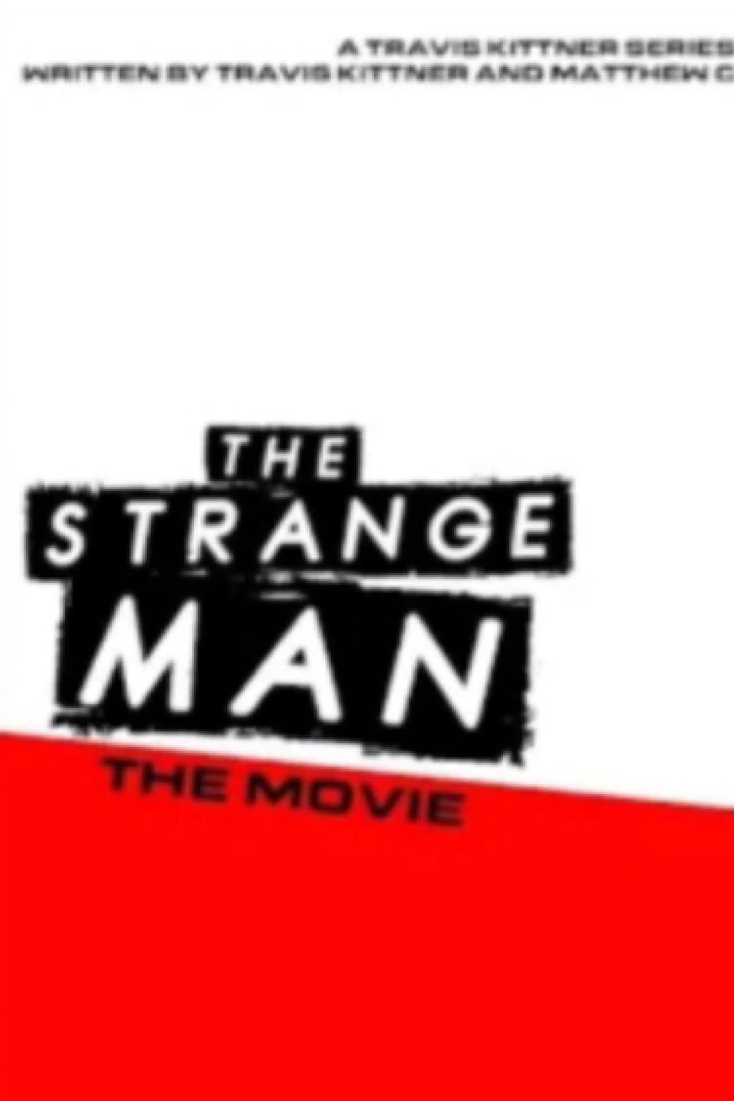 Strange Man: The Movie