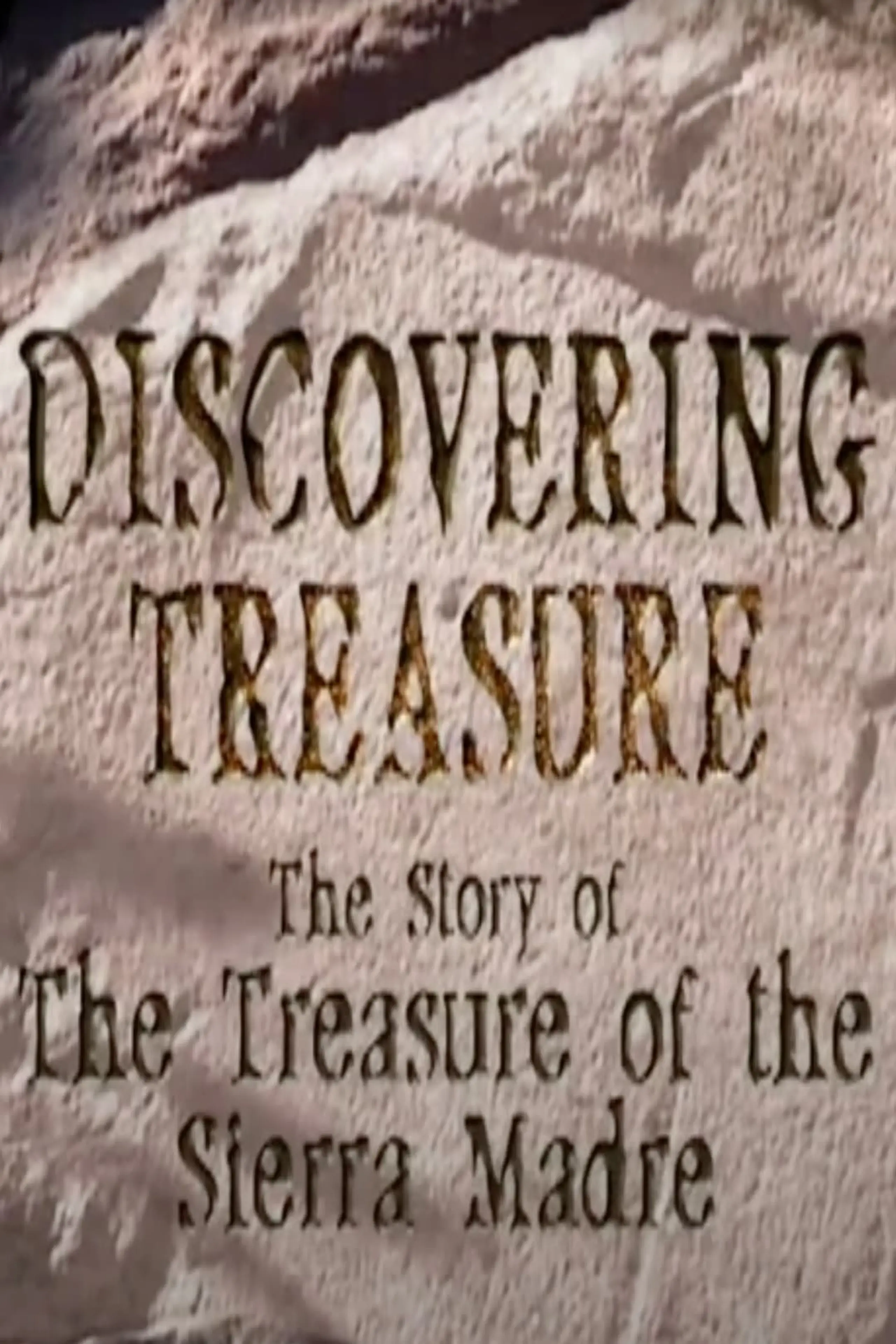 Discovering Treasure: The Story Of 'The Treasure Of The Sierra Madre'