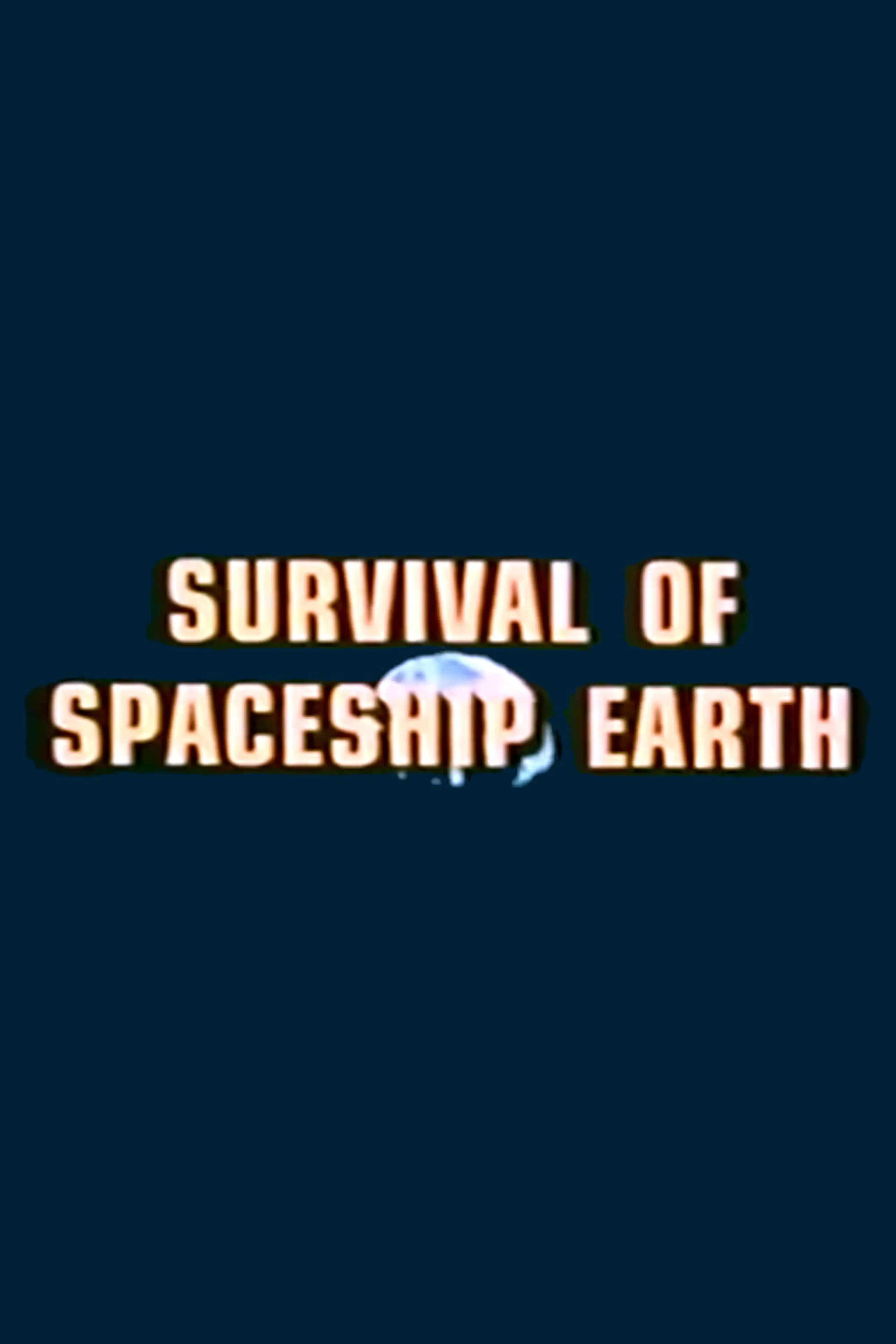 Survival of Spaceship Earth