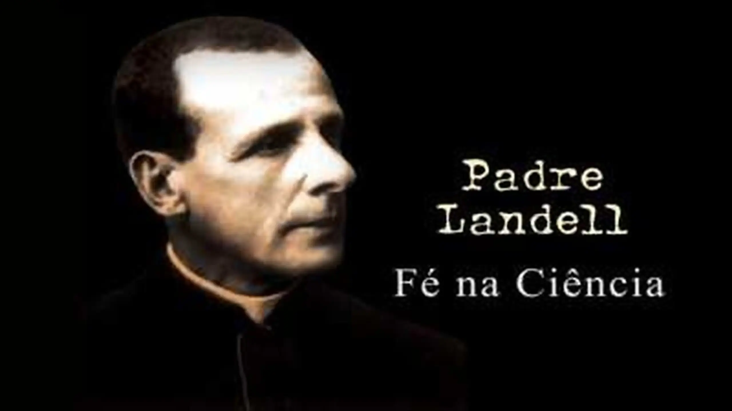 Padre Landell - Fé na ciência