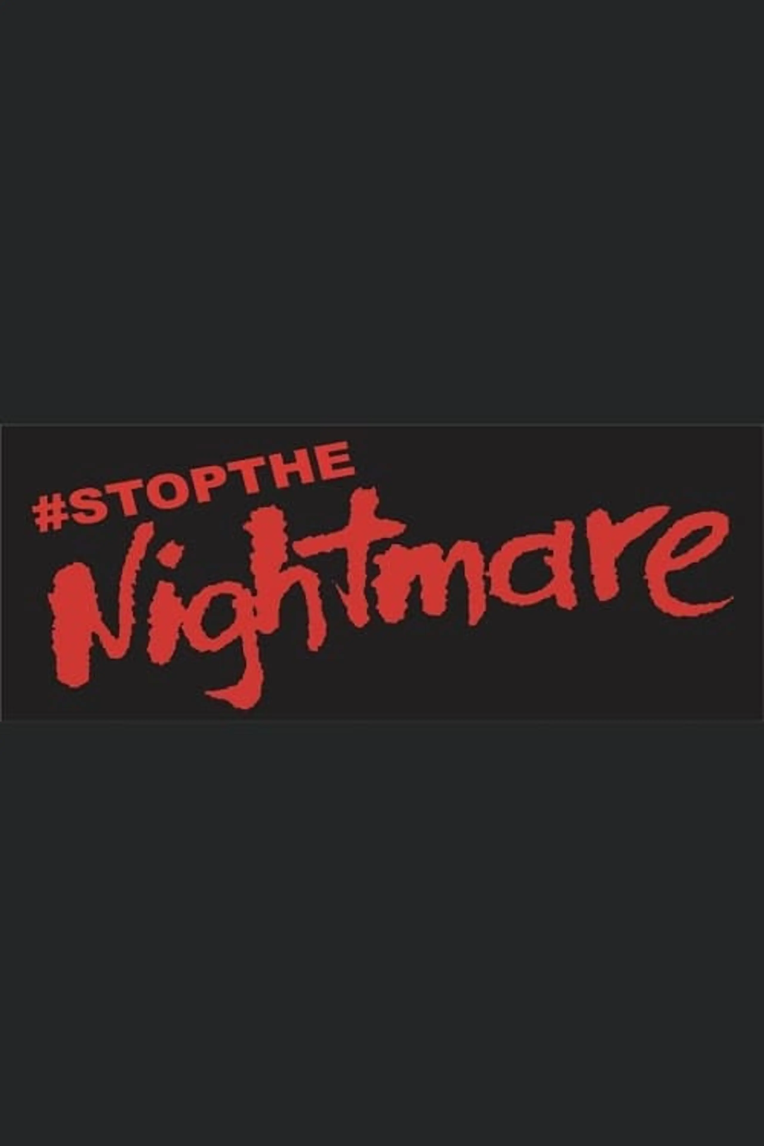 #StopTheNightmare