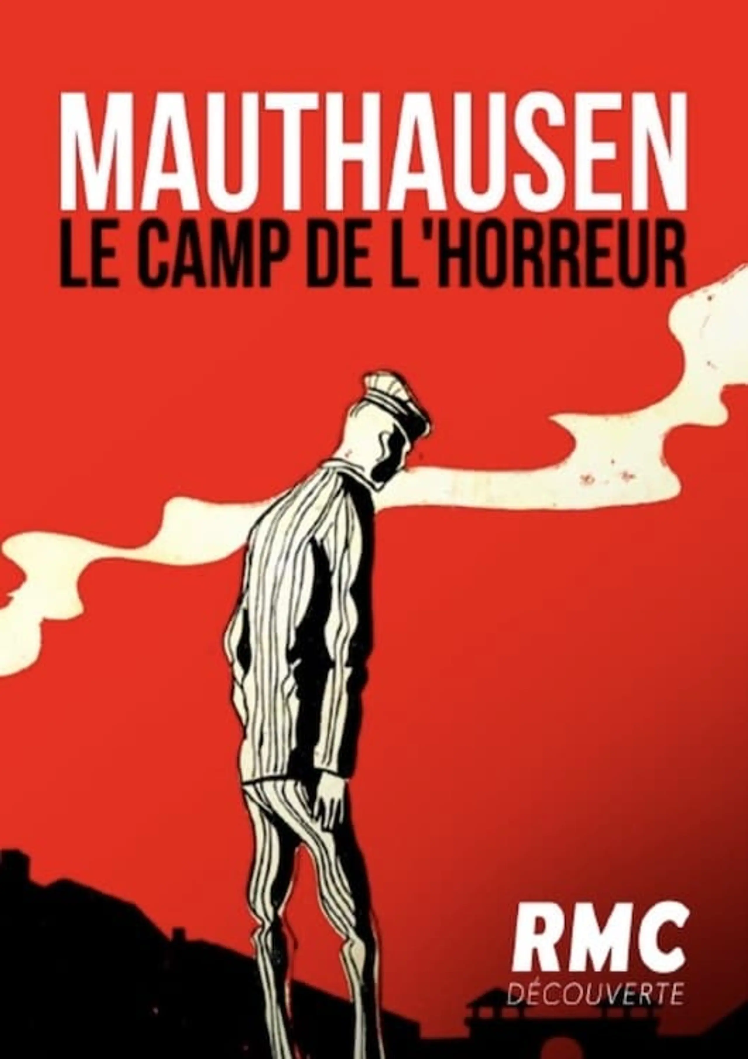 Mauthausen, Le Camp de l'Horreur