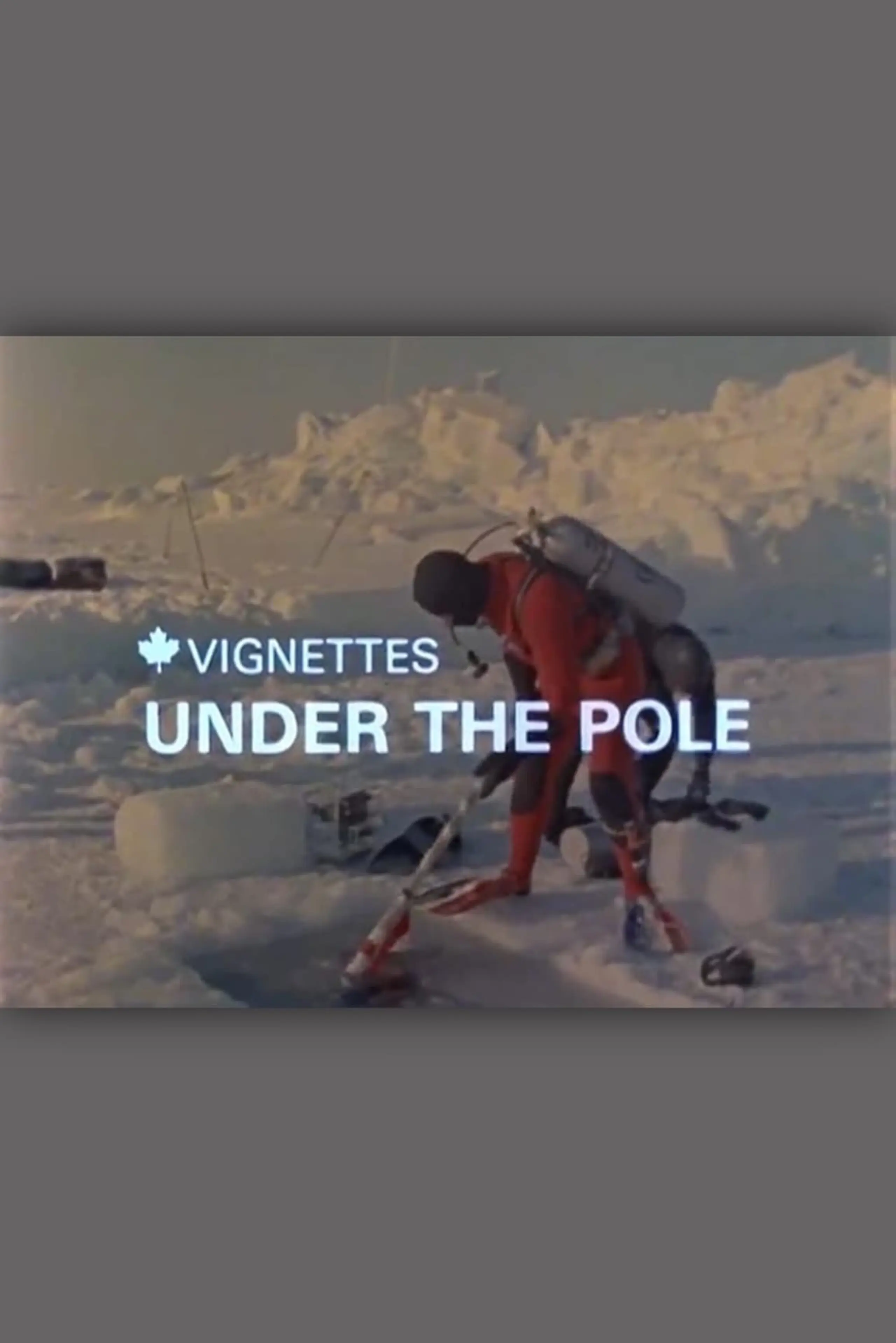 Canada Vignettes: Under the Pole