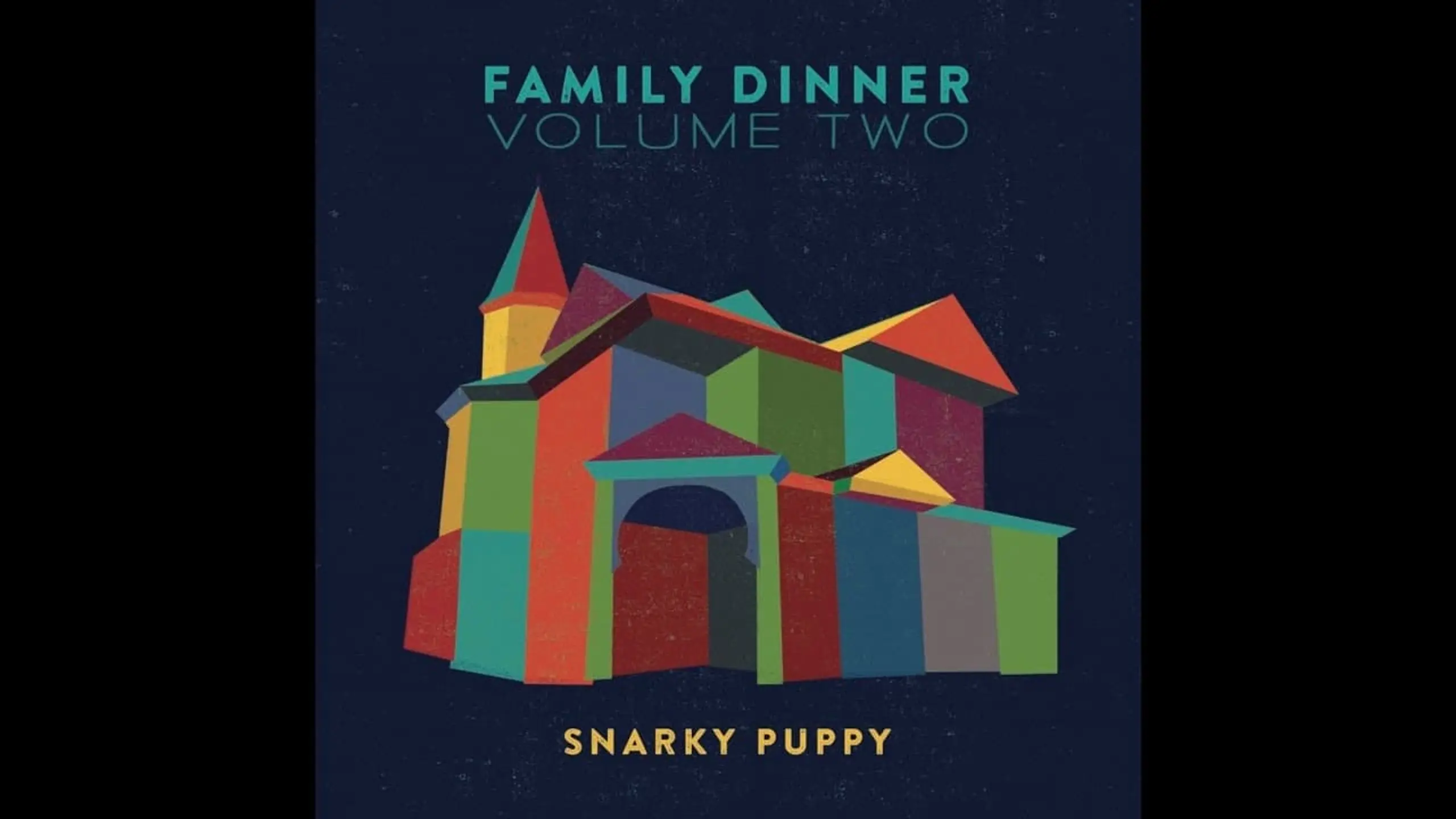 Snarky Puppy: Family Dinner - Volume Two