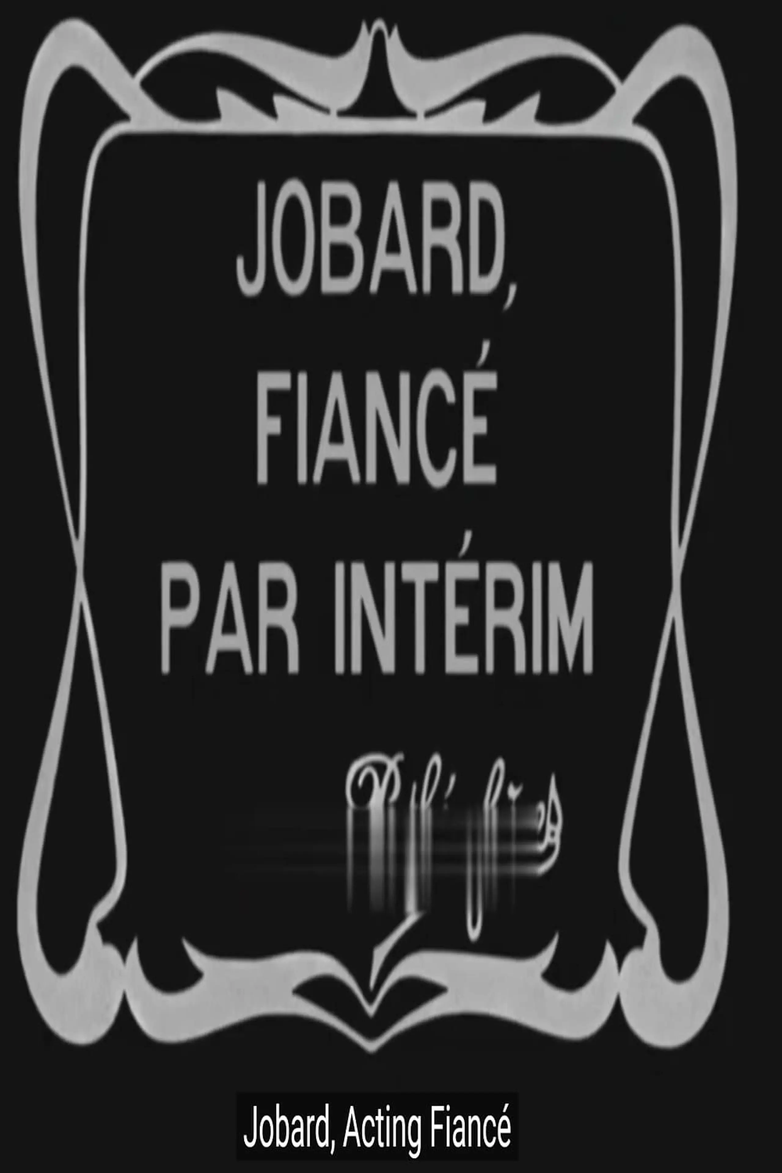 Jobard, fiancé par interim