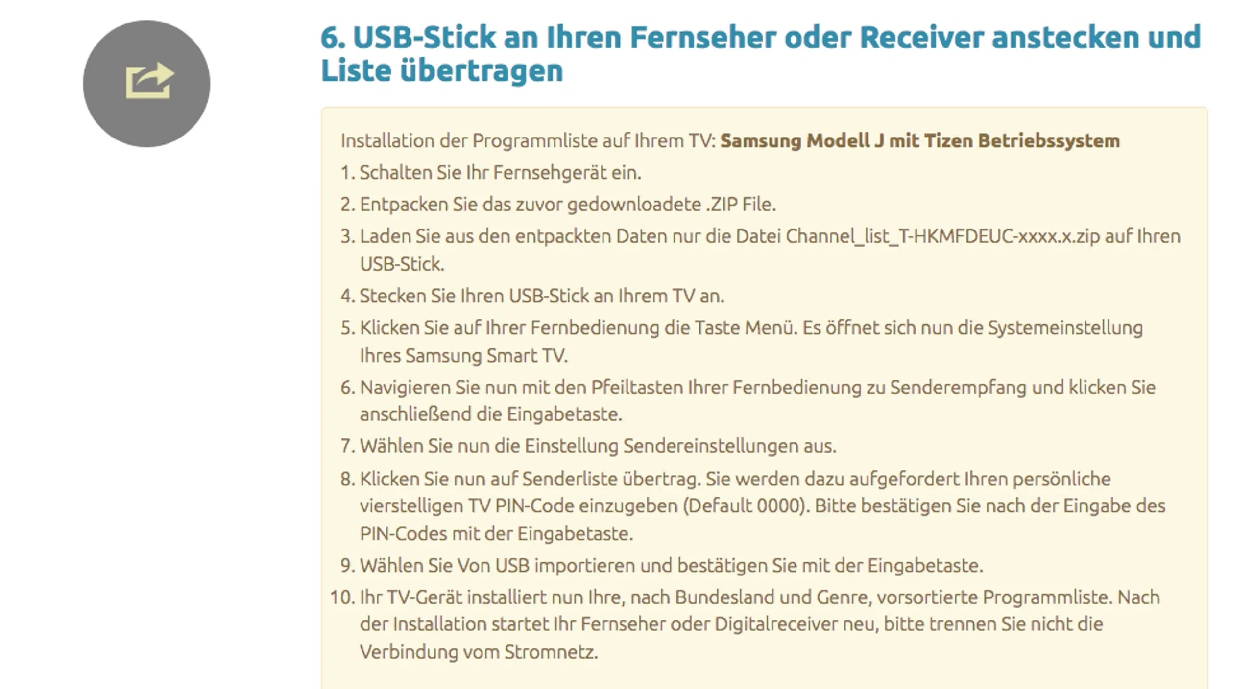 Schritt 6: Fernsehliste auf dem TV bzw. dem Receiver installieren