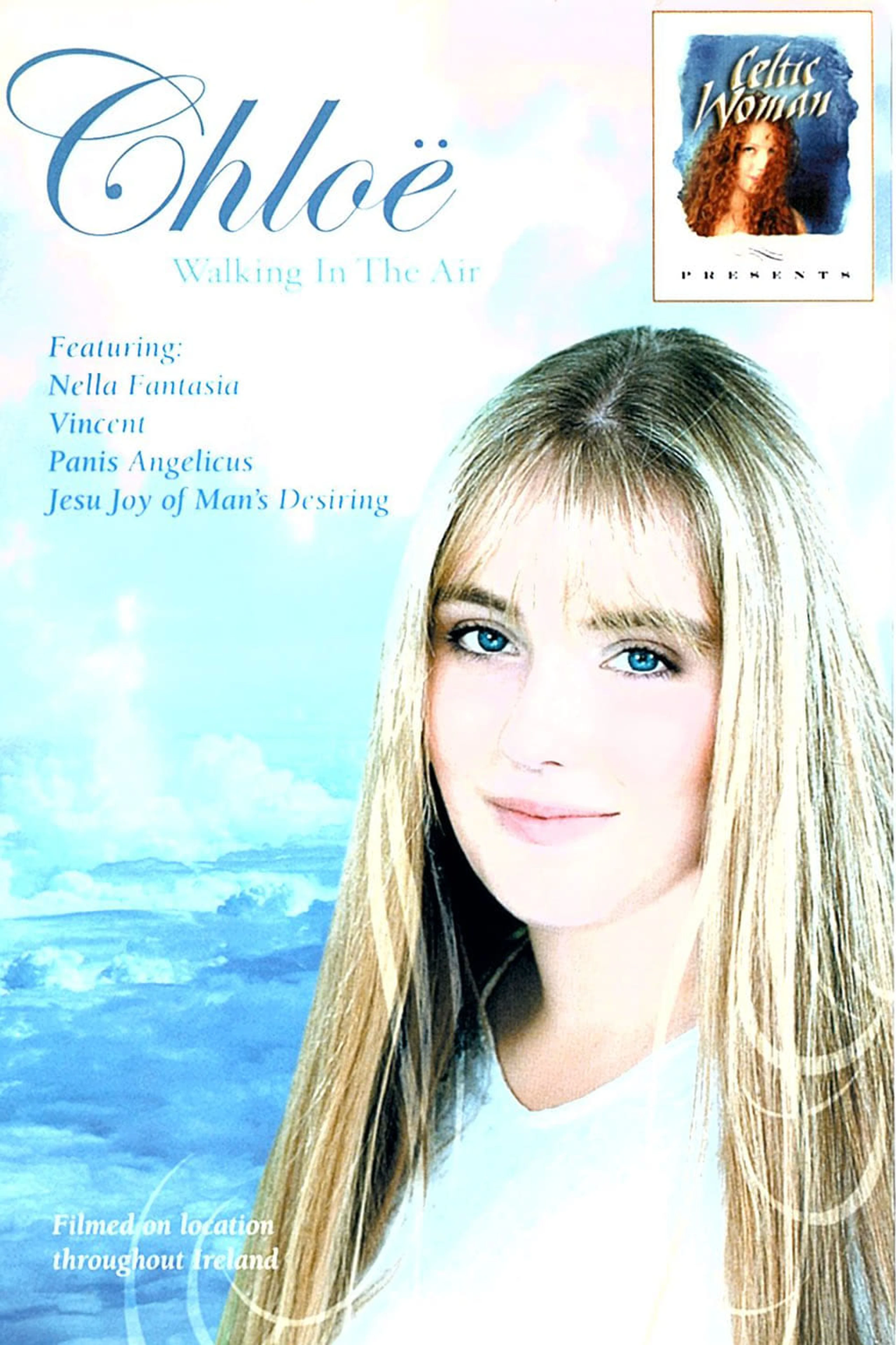 Celtic Woman Presents Chloe: Walking in the Air