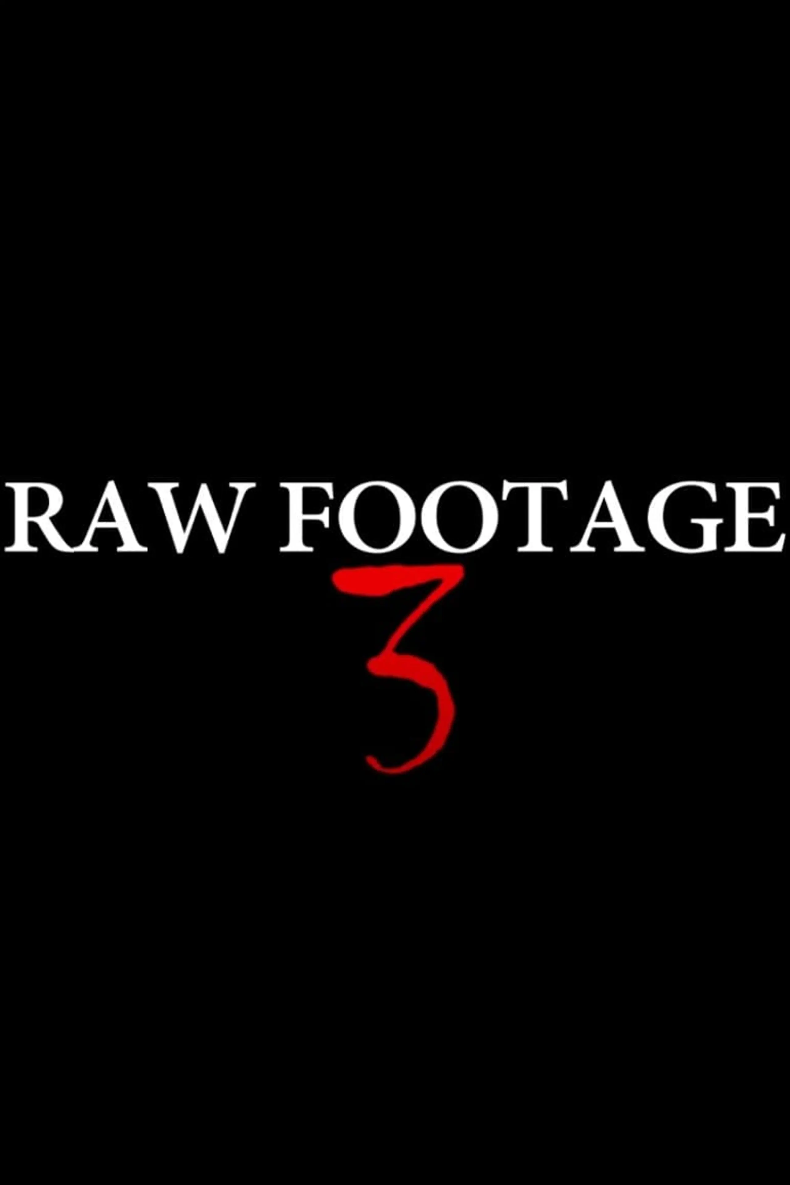 Raw Footage 3