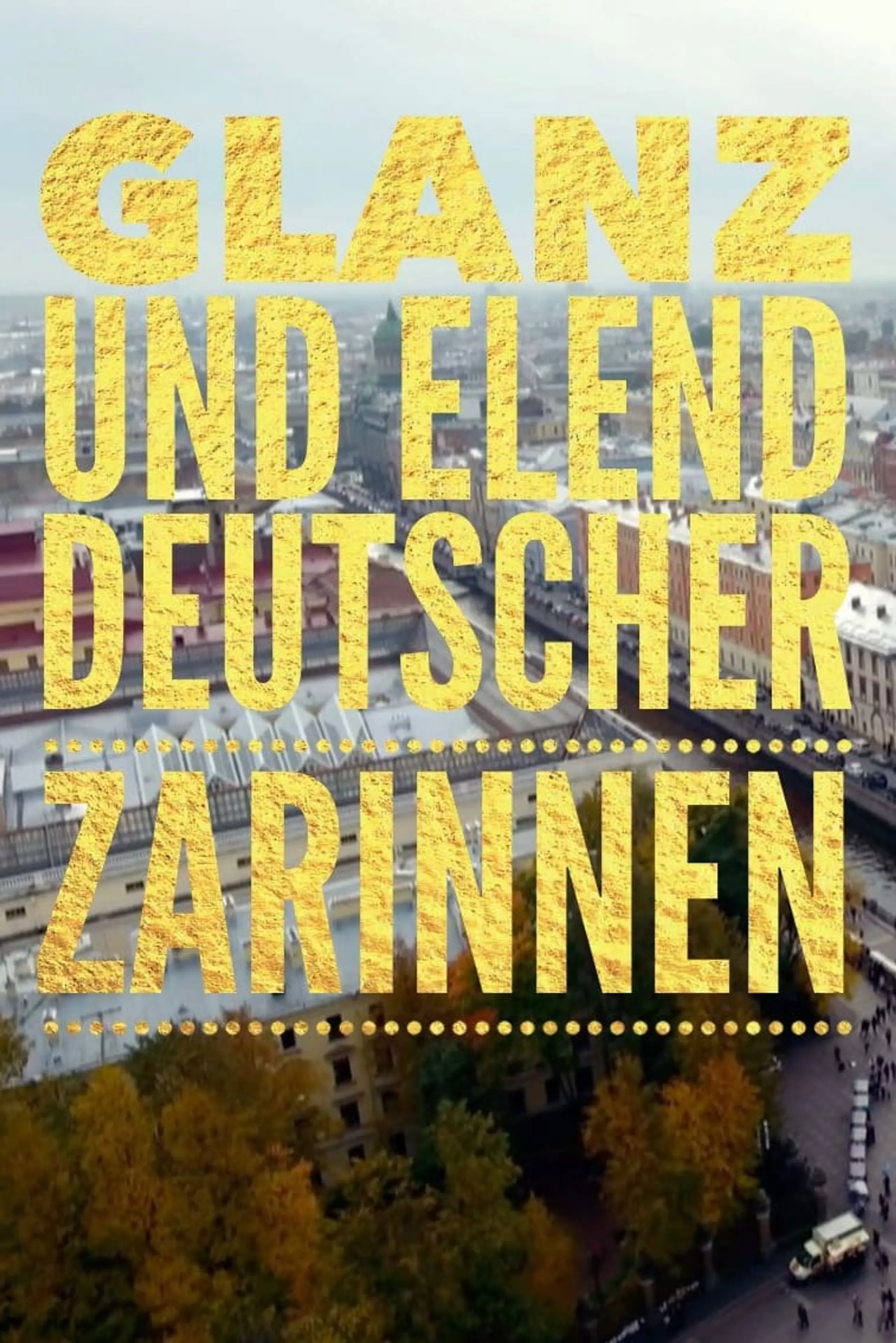 Glanz und Elend deutscher Zarinnen