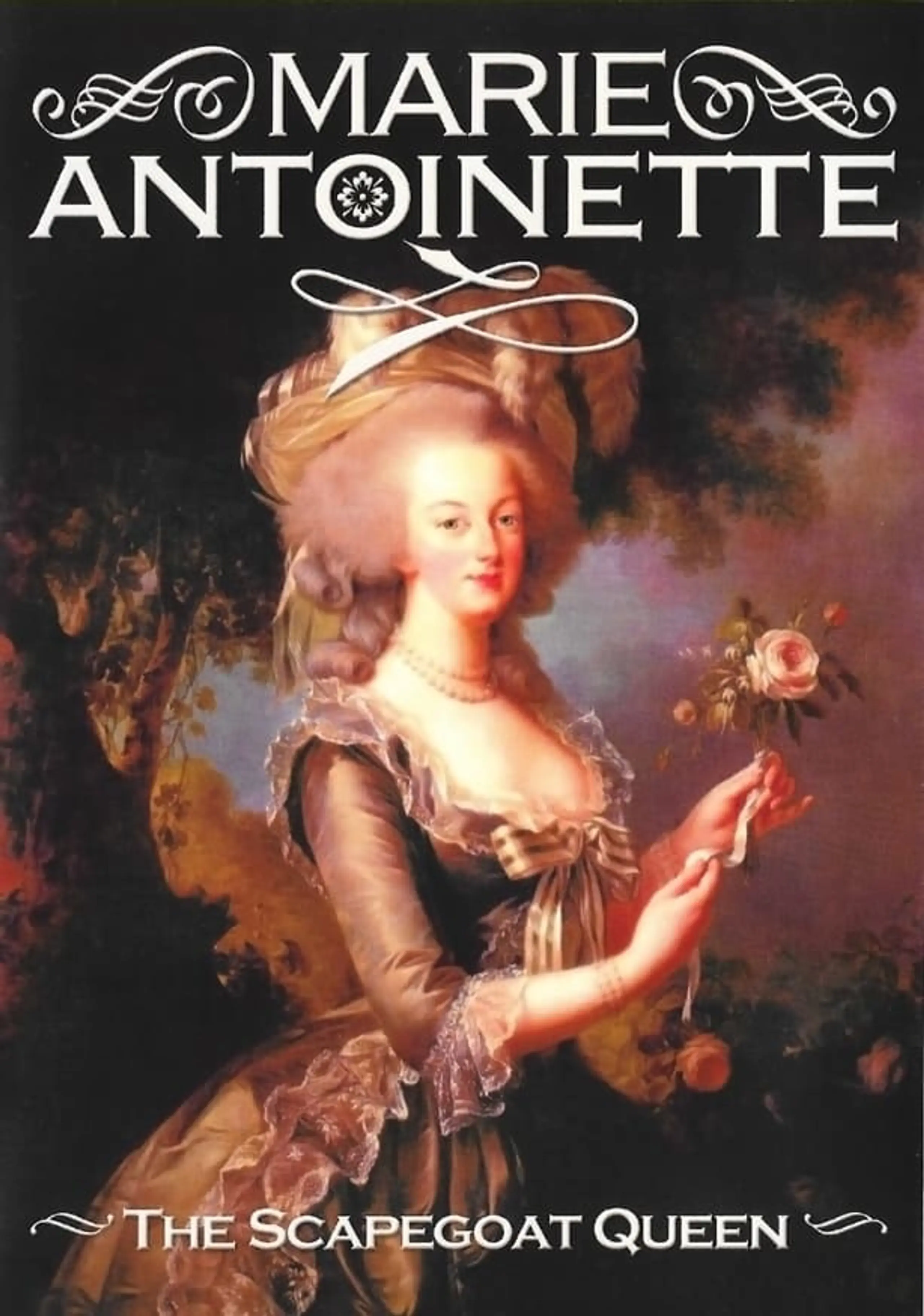 Marie Antoinette: The Scapegoat Queen