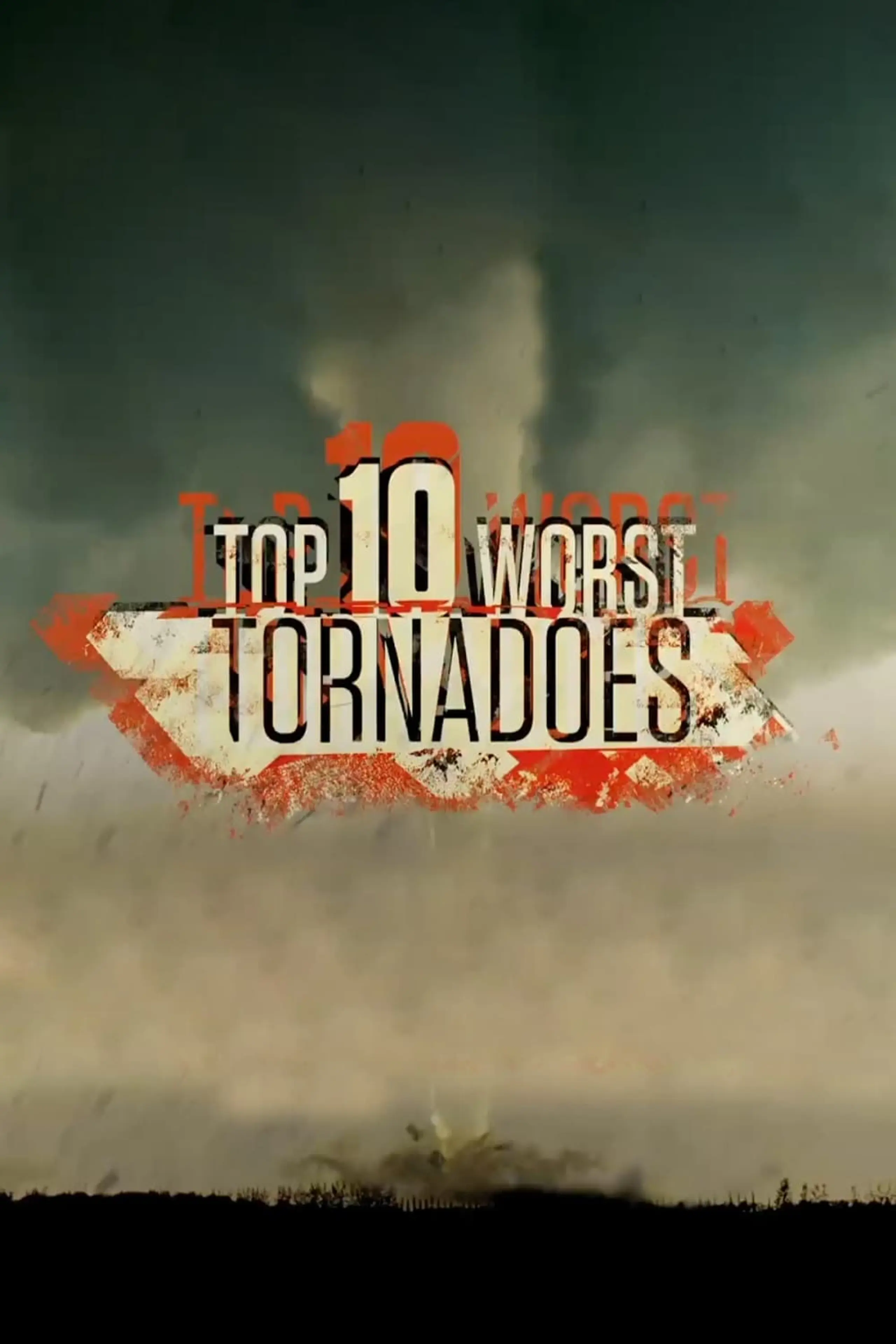 Top Ten Worst Tornadoes