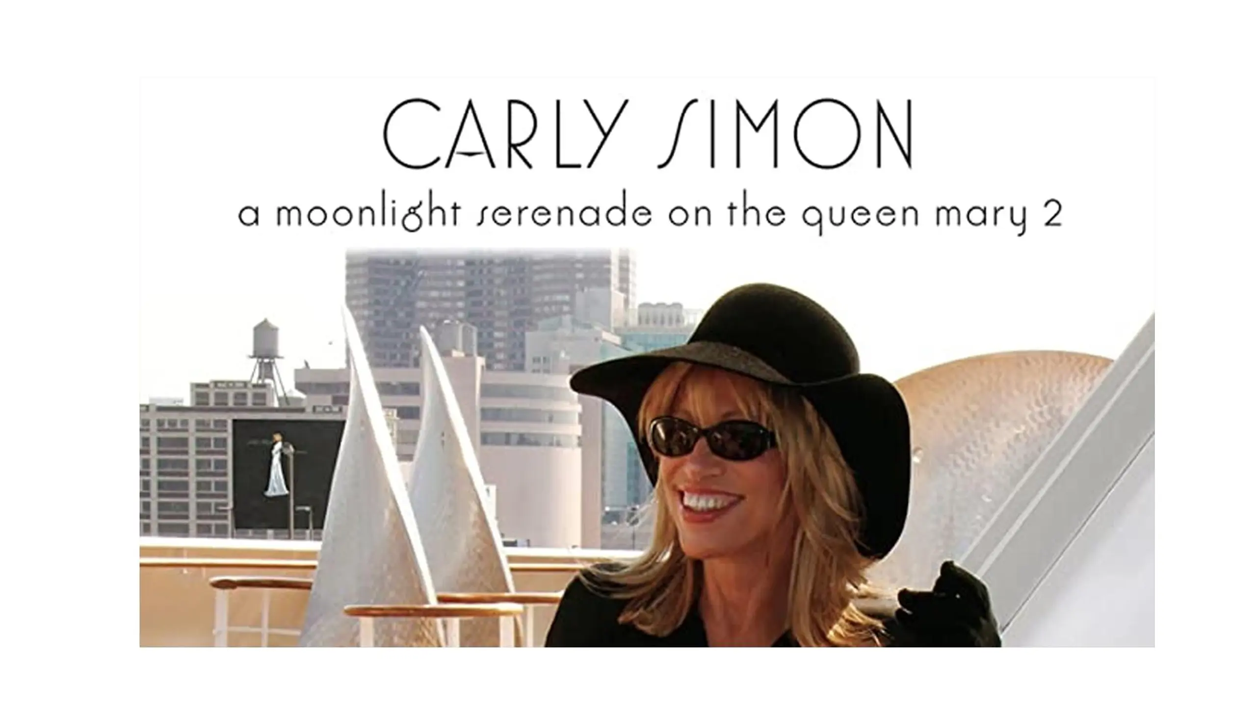 Carly Simon A Moonlight Serenade On The Queen Mary 2