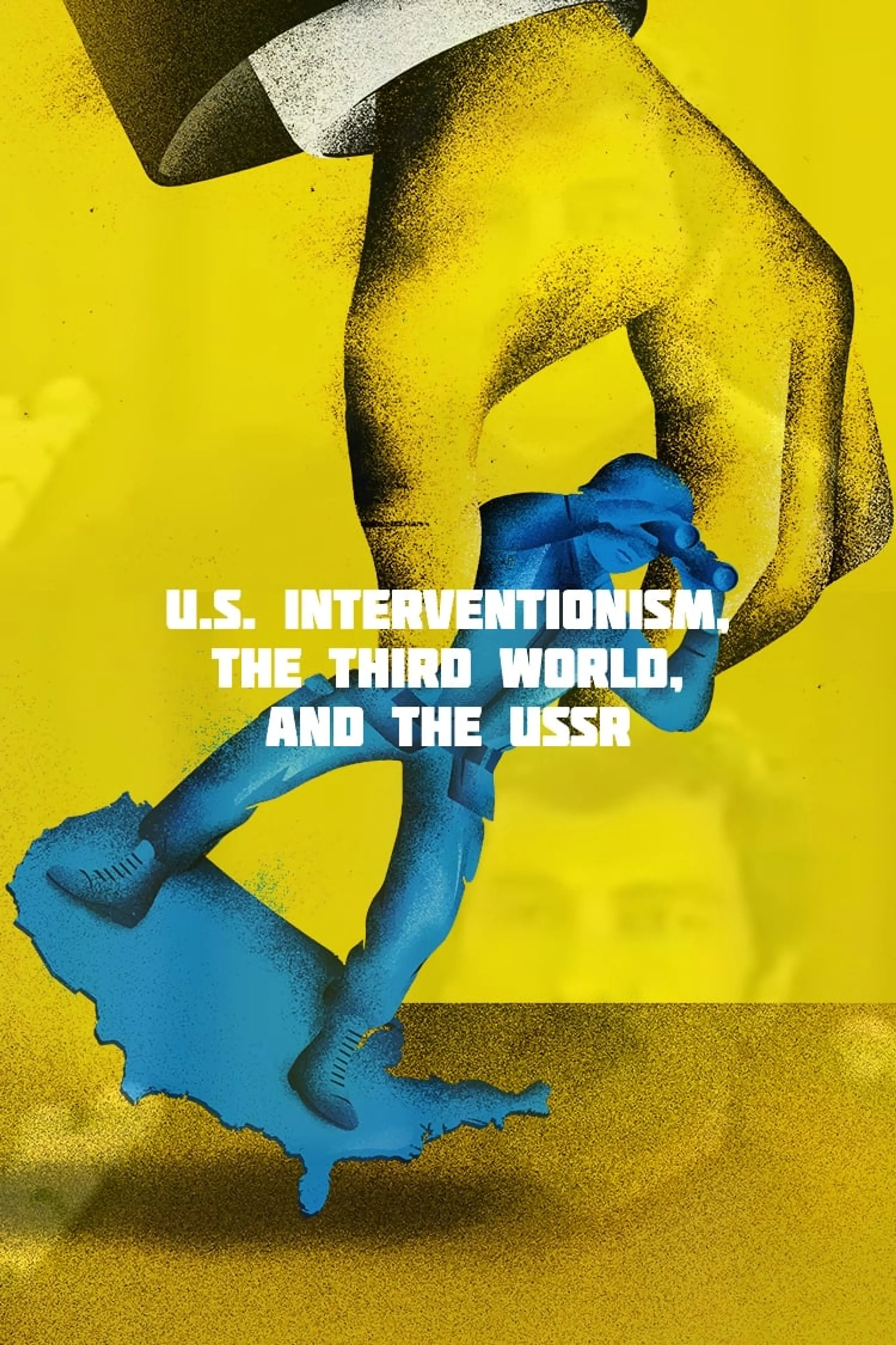 US Interventionism, the Third World, and the USSR