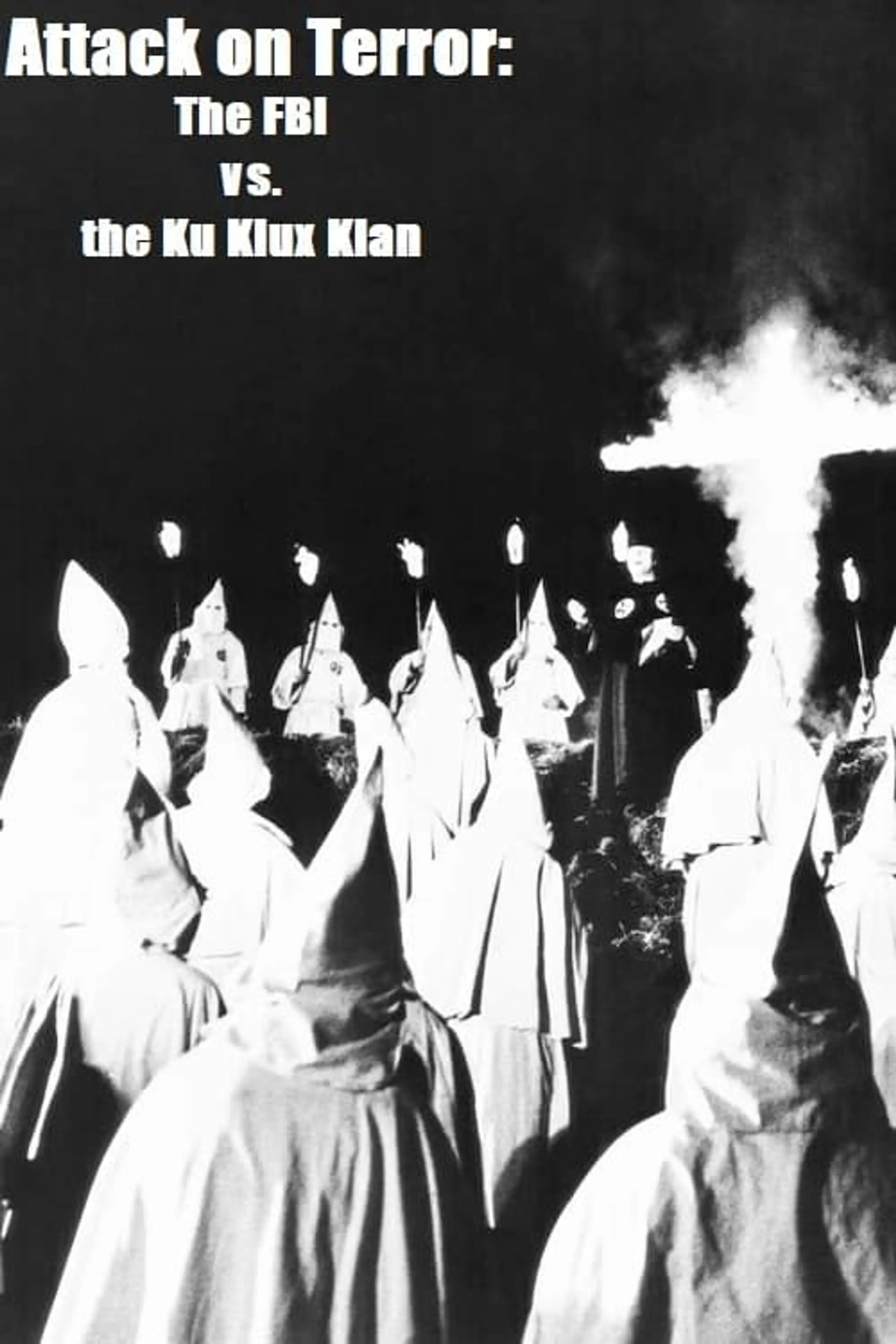 Attack on Terror: The FBI vs. the Ku Klux Klan