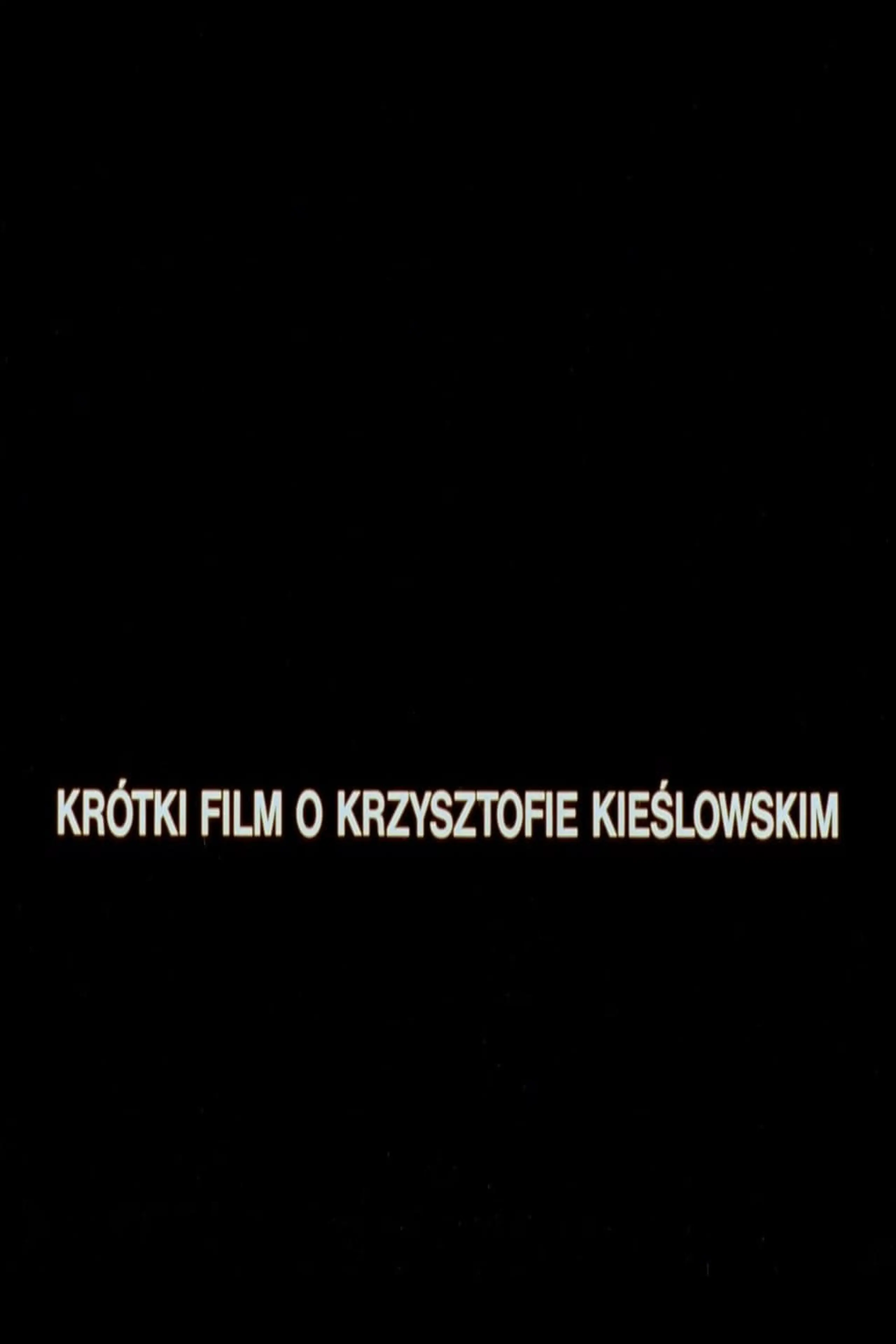 Krótki film o Krzysztofie Kieślowskim