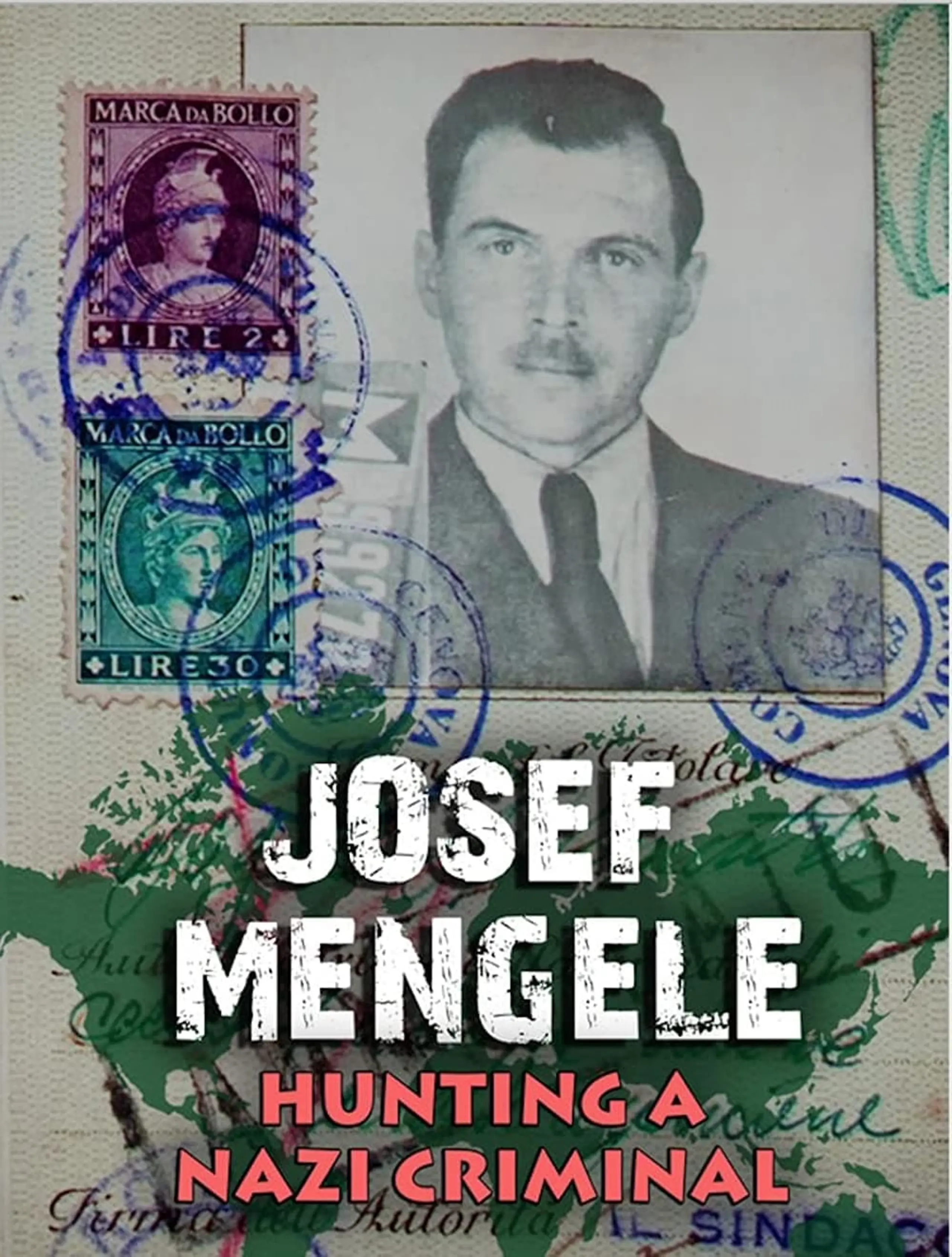 Josef Mengele: Hunting a Nazi Criminal