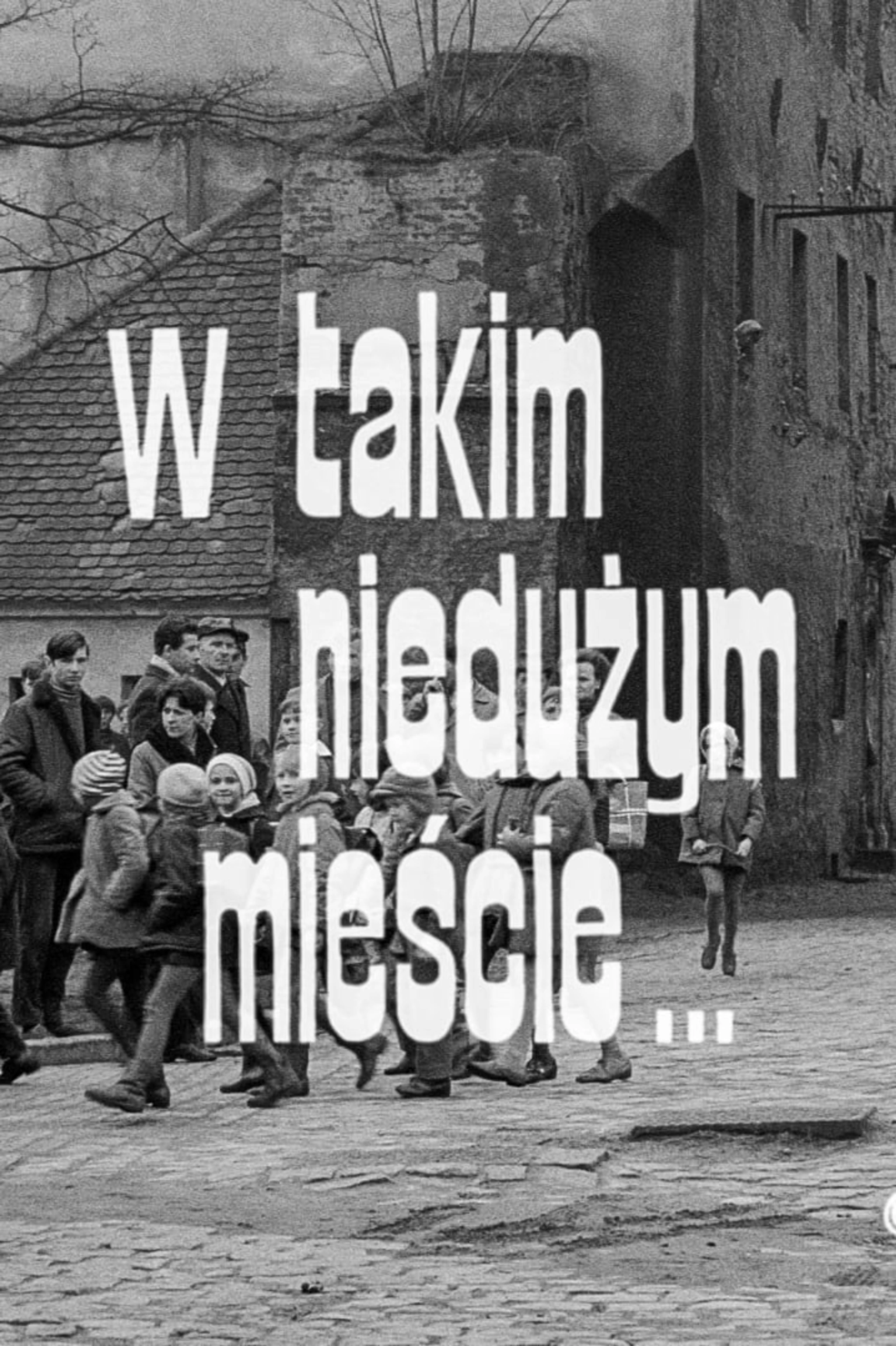 W takim nieduzym miescie...