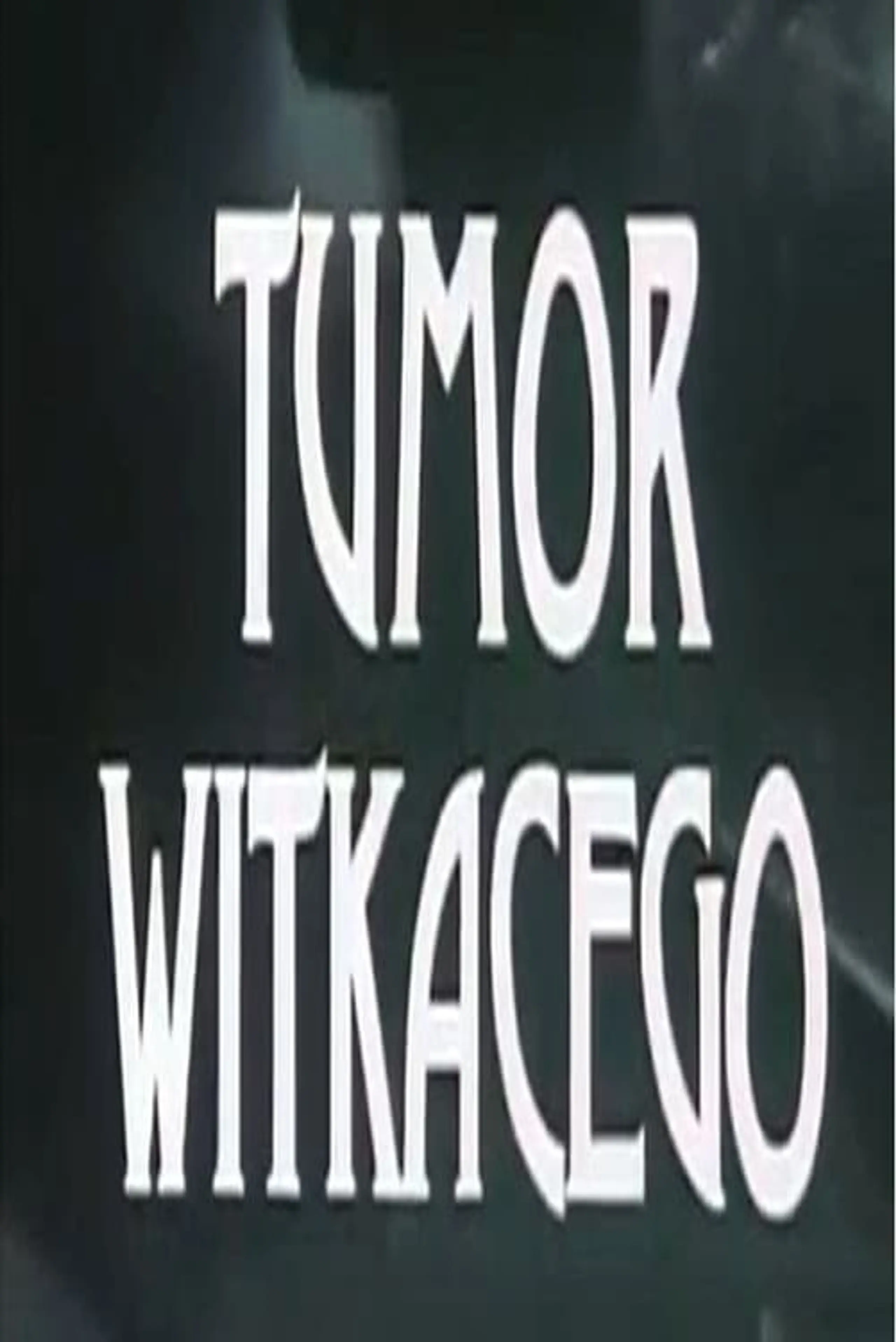 Tumor Witkacego