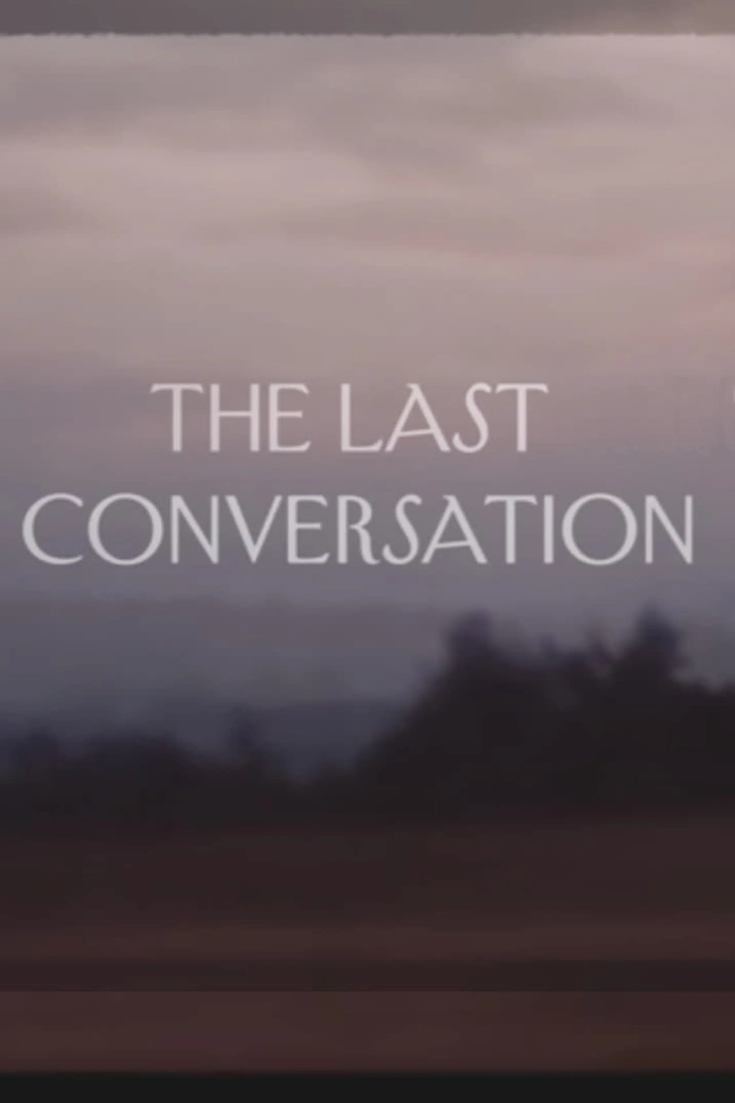 The Last Conversation