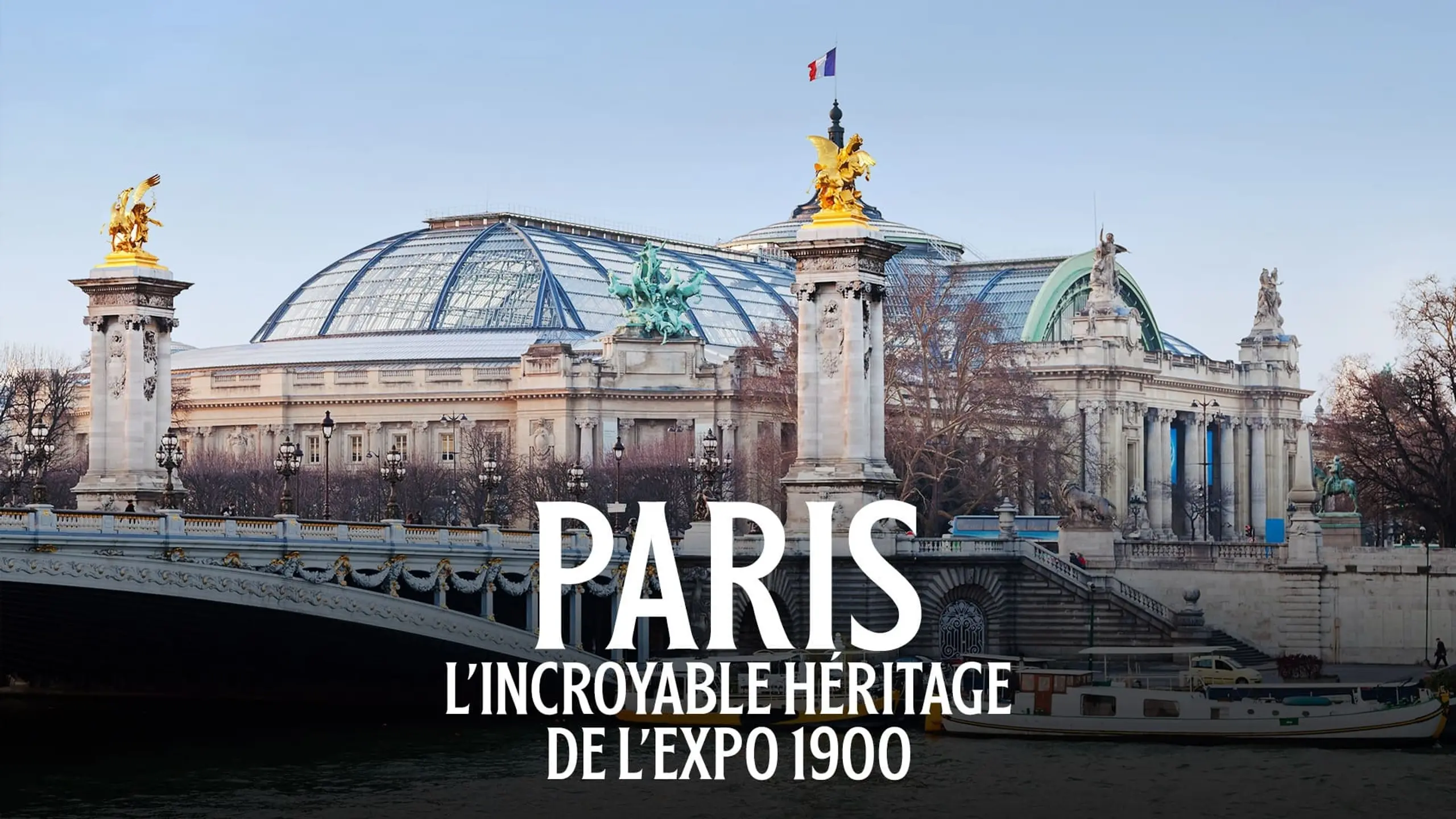 Paris : l'incroyable héritage de l'exposition 1900