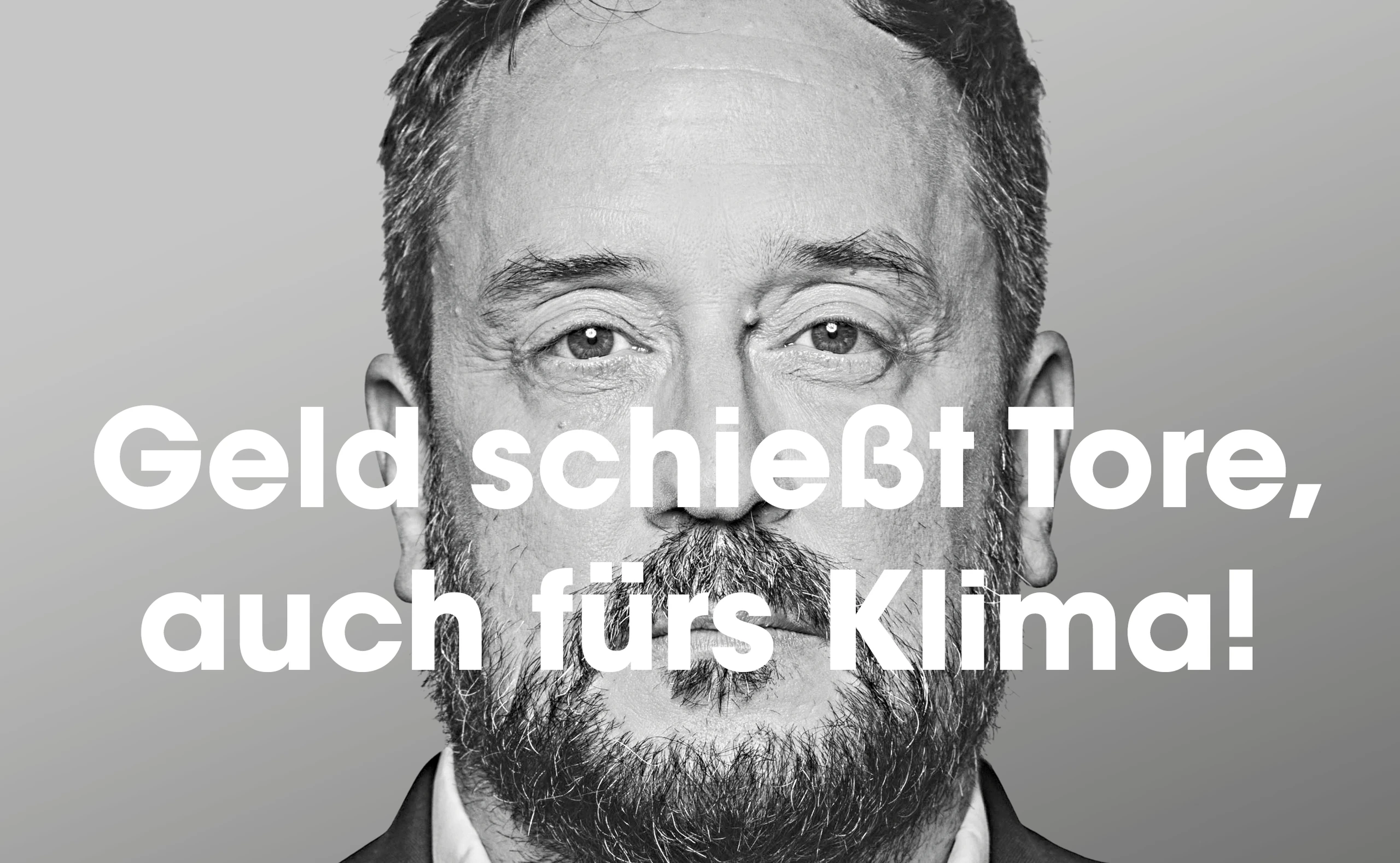Geld schießt Tore, auch fürs Klima!