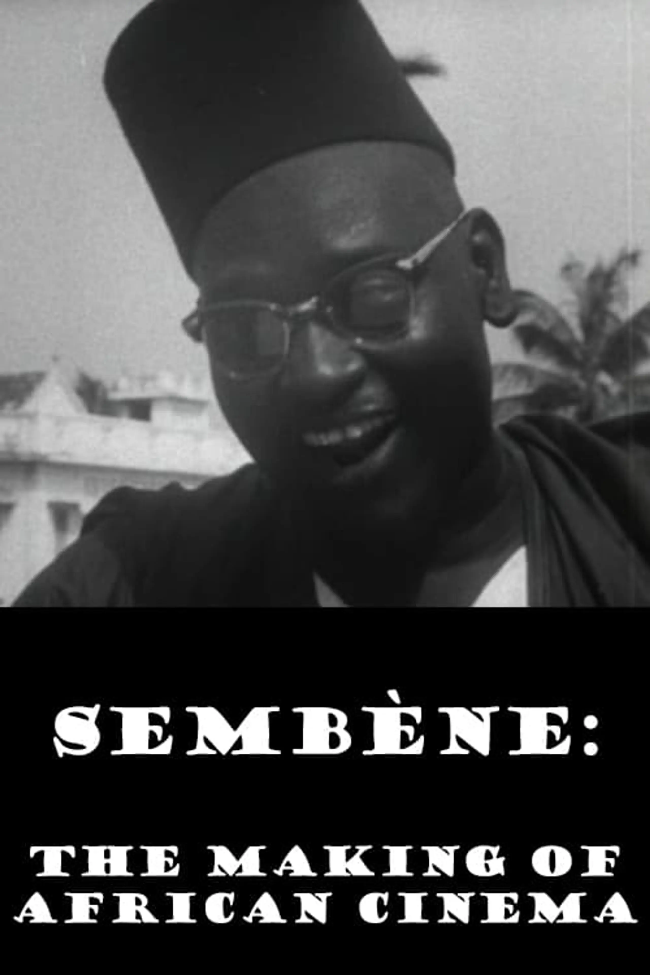 Sembène: The Making of African Cinema