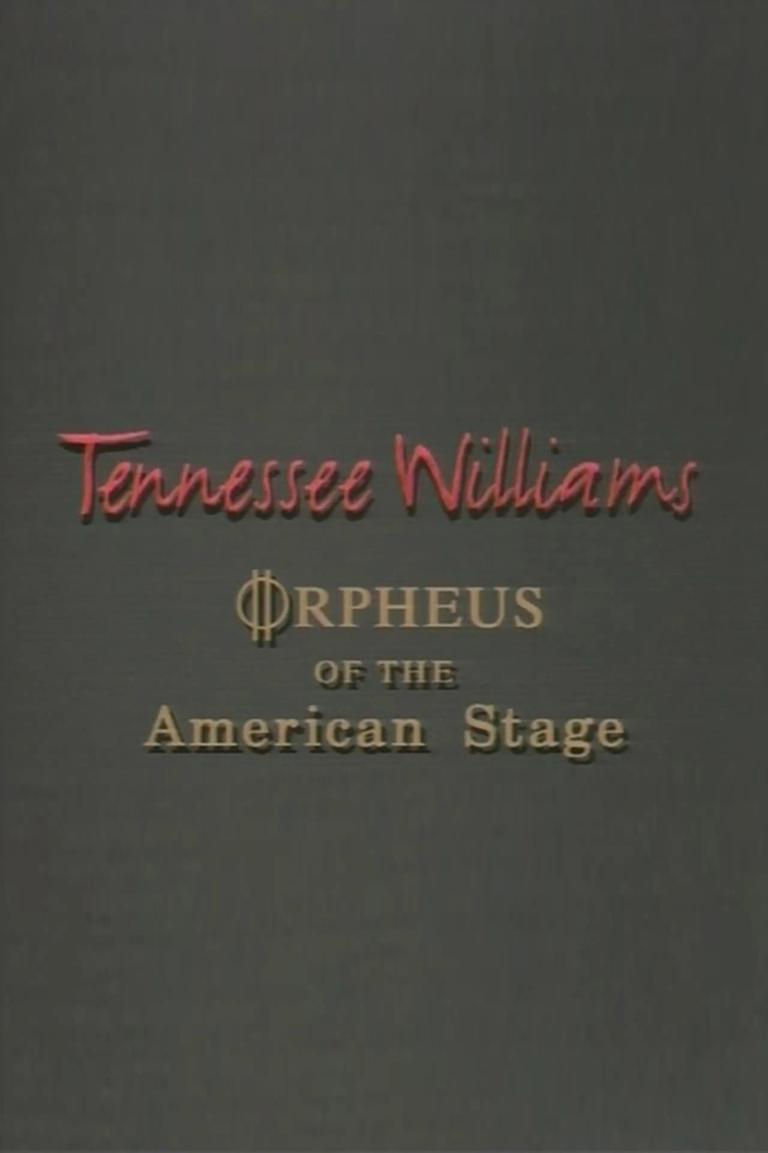 Tennessee Williams: Orpheus of the American Stage