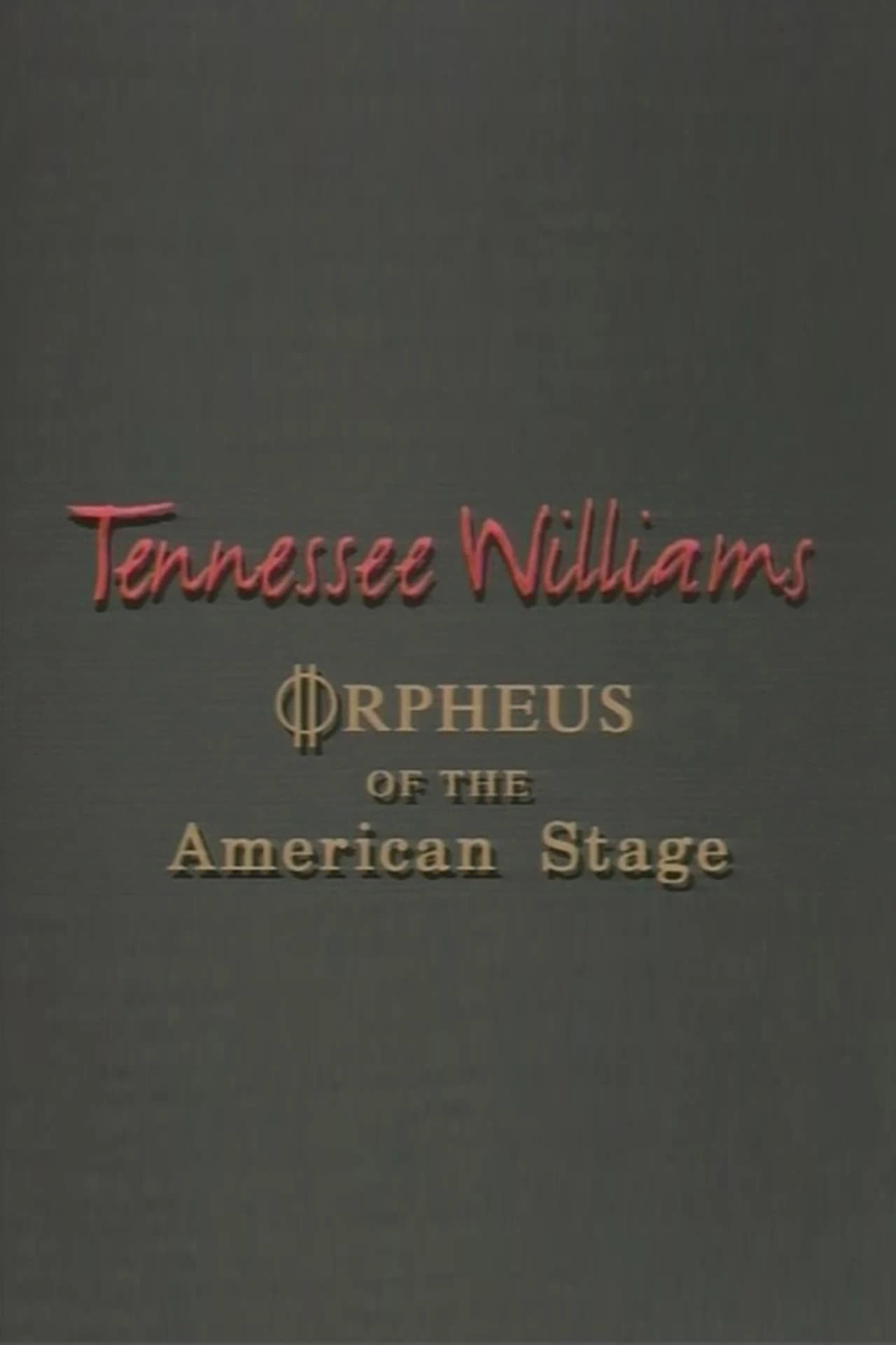 Tennessee Williams: Orpheus of the American Stage