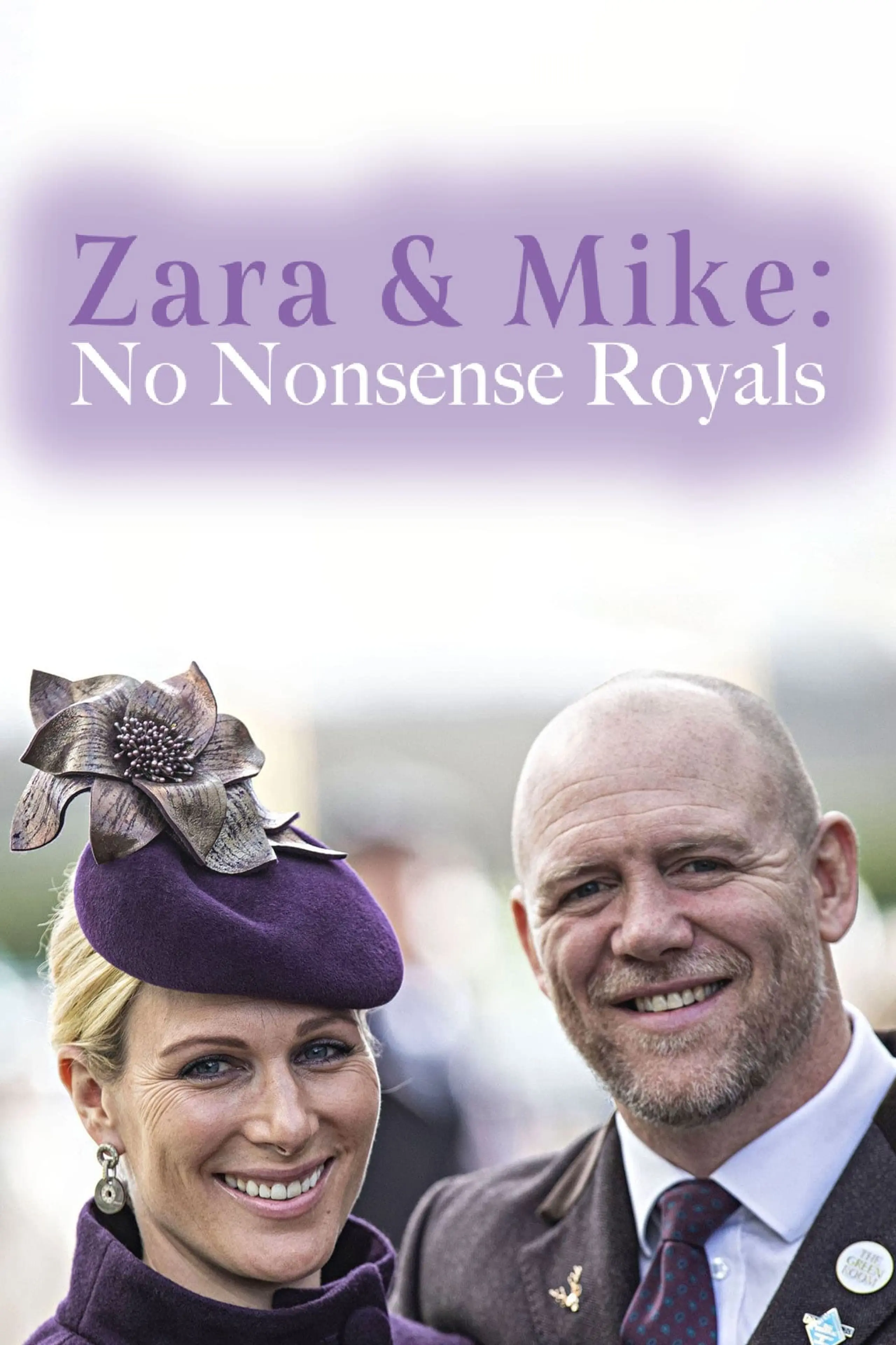 Zara and Mike: No Nonsense Royals