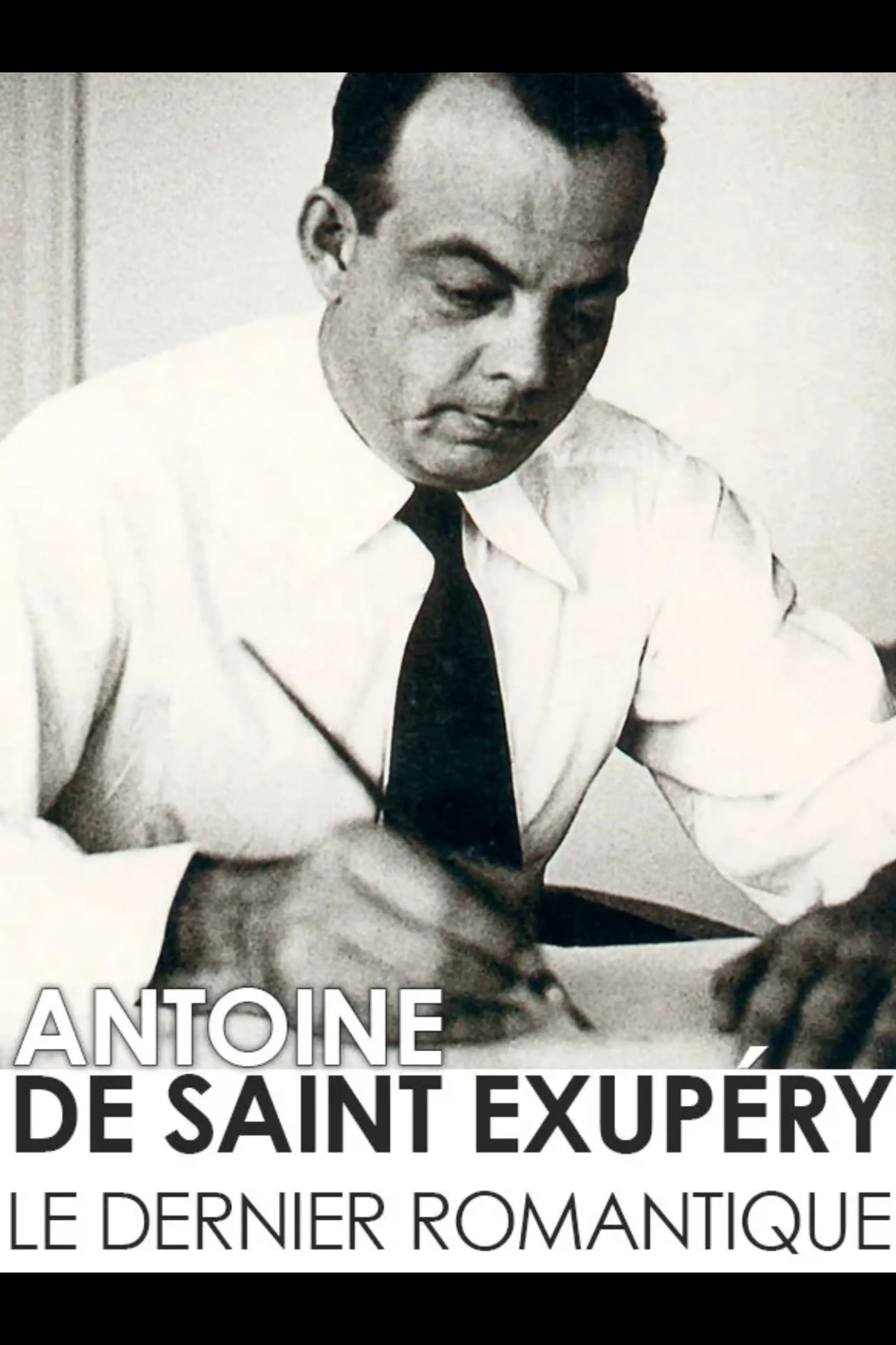 Antoine de Saint-Exupéry - Flieger, Schriftsteller und Romantiker