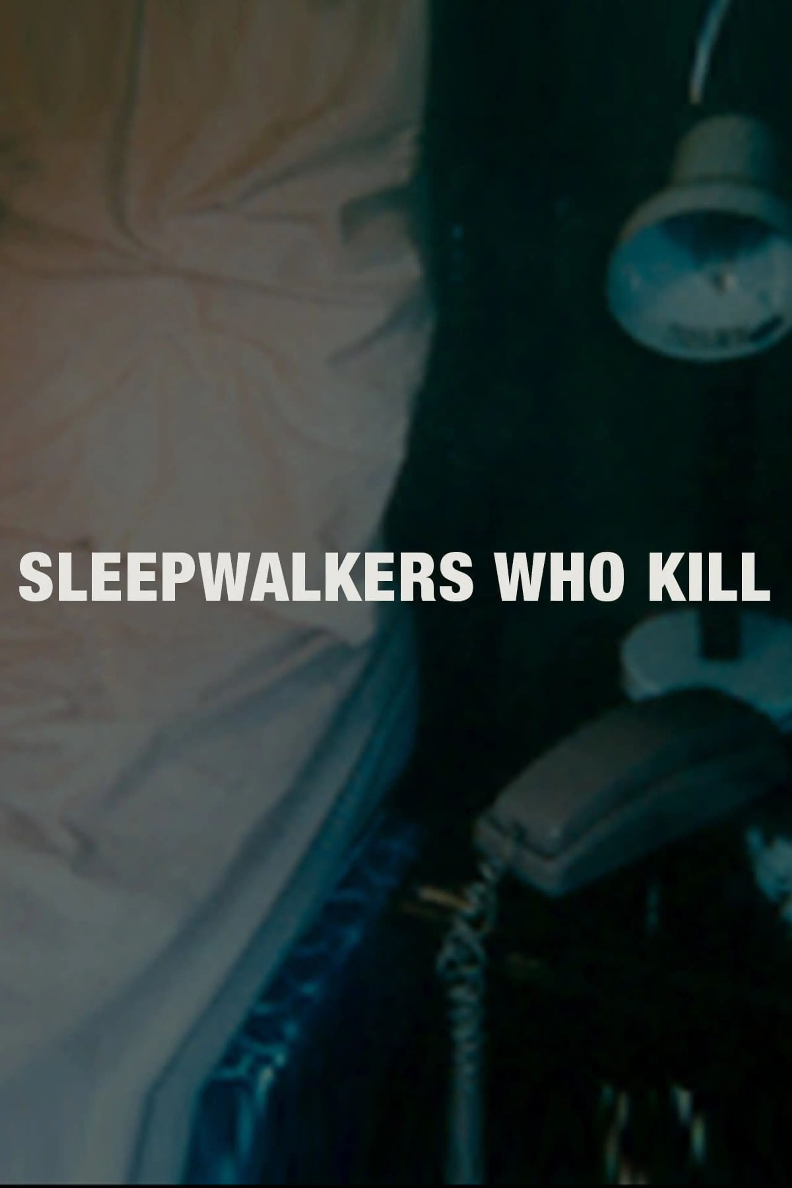 Sleepwalkers Who Kill