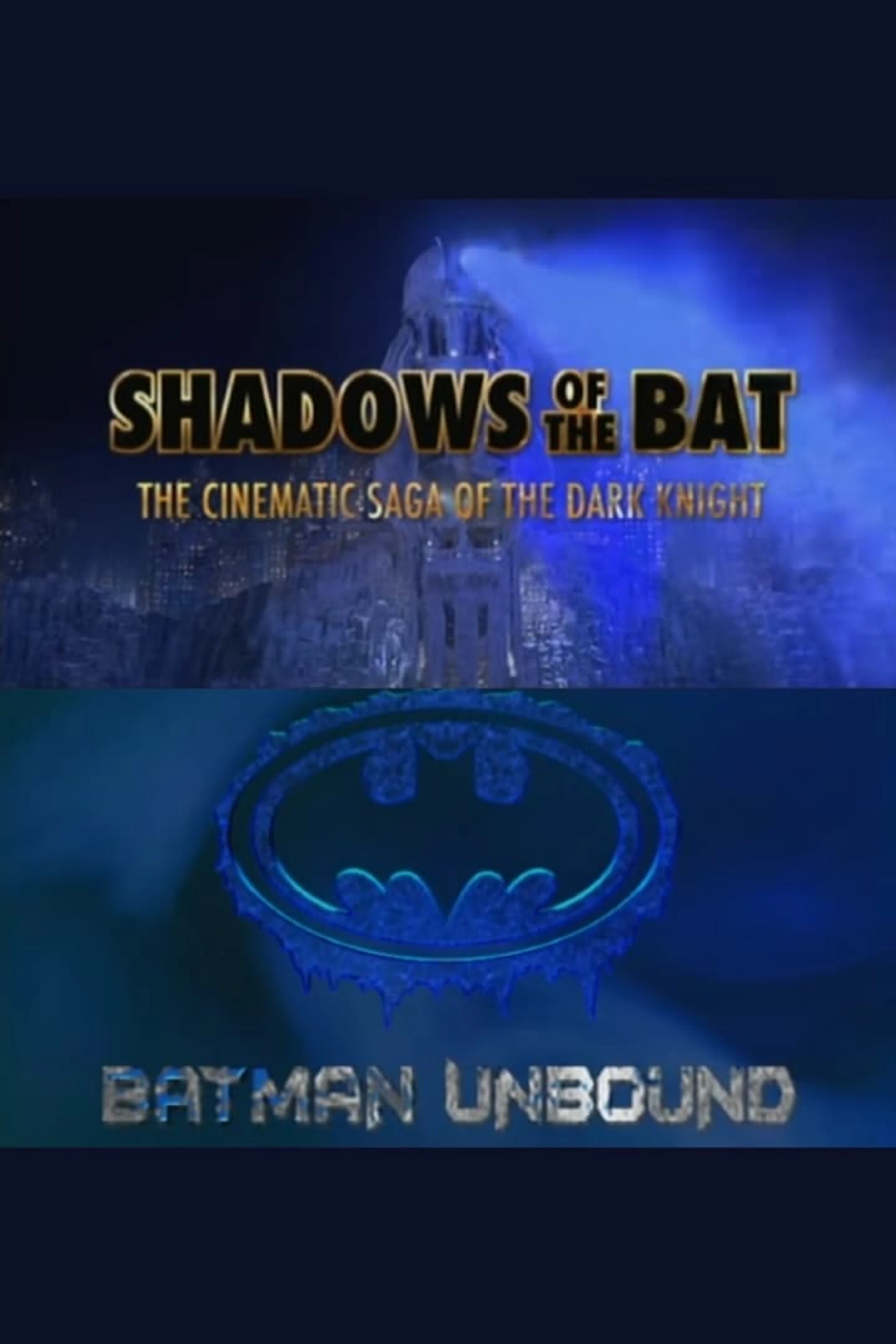 Shadows of the Bat: The Cinematic Saga of the Dark Knight | Pt. 6 – Batman Unbound