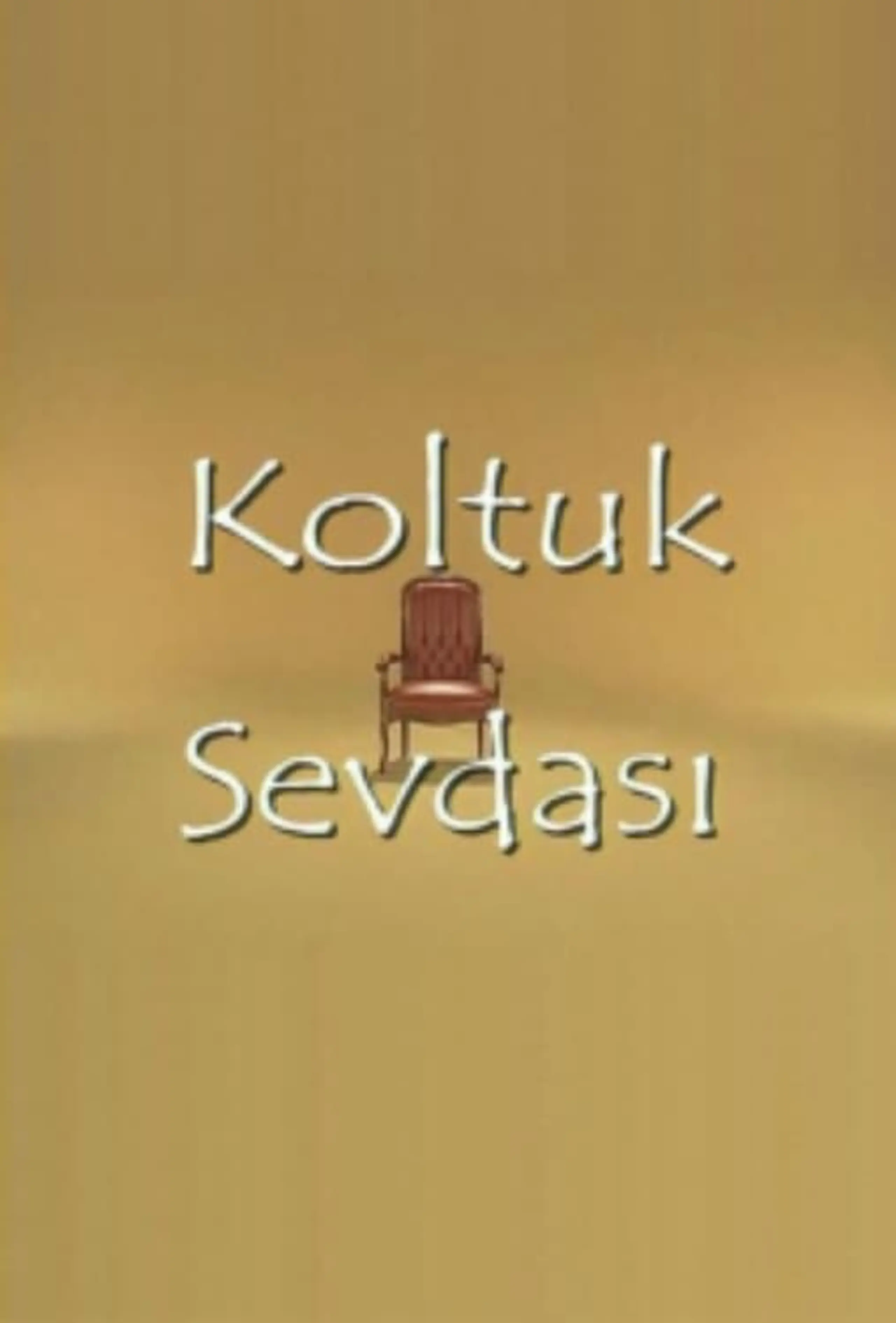 Koltuk sevdasi