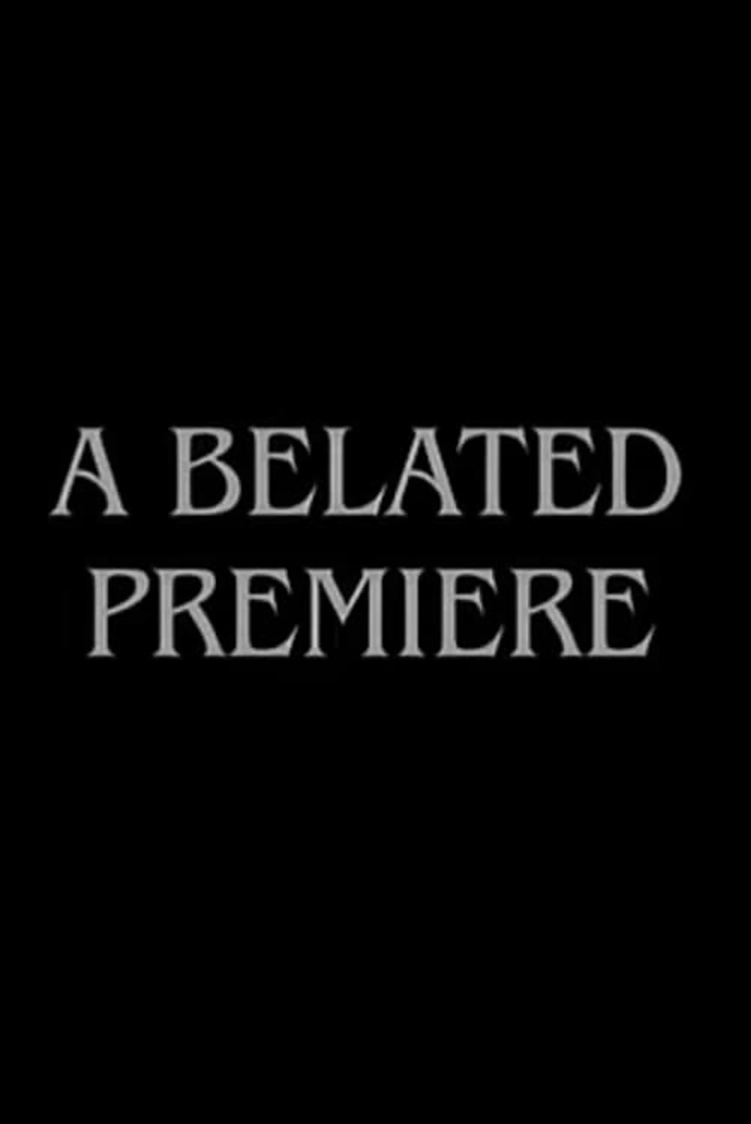 A Belated Premiere