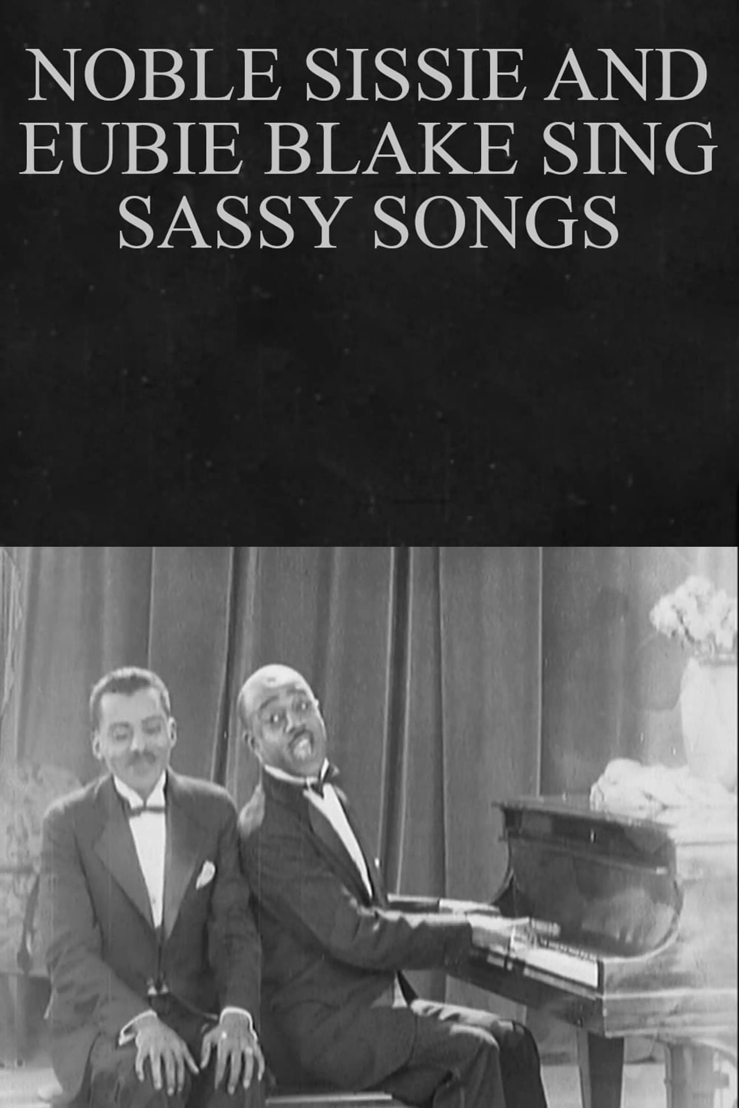 Noble Sissle and Eubie Blake Sing Snappy Songs