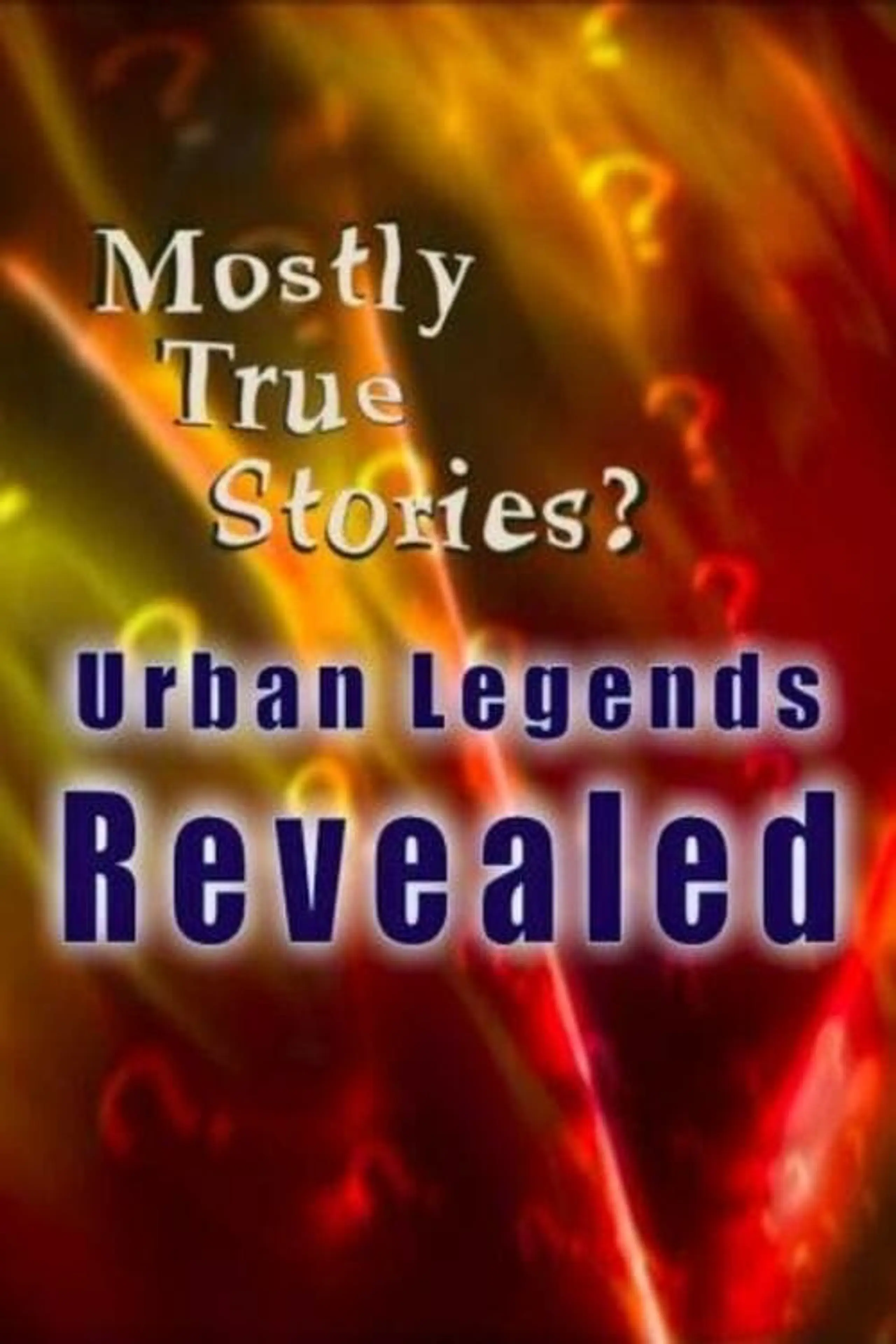 Mostly True Stories: Urban Legends Revealed