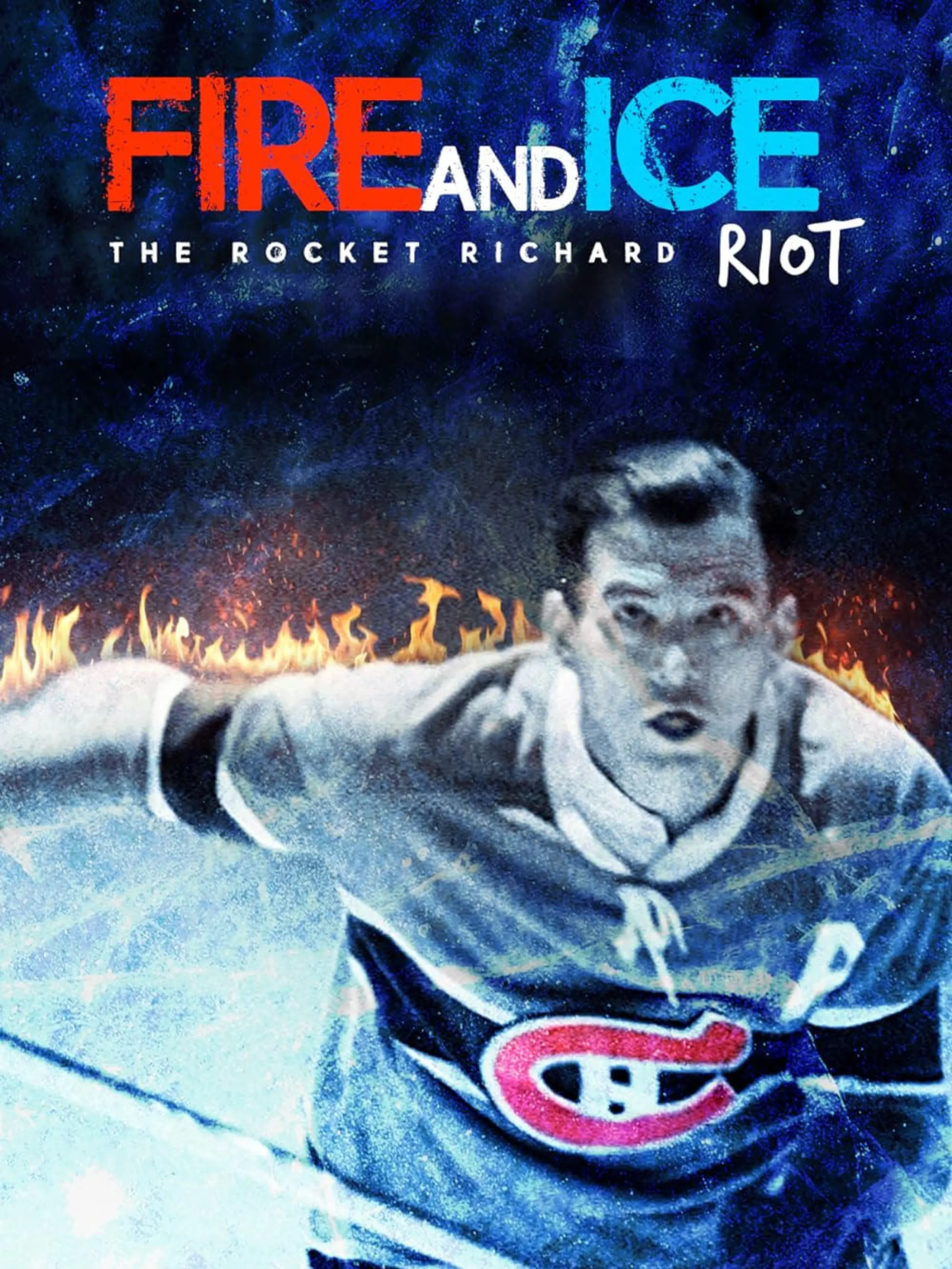 Fire and Ice: The Rocket Richard Riot