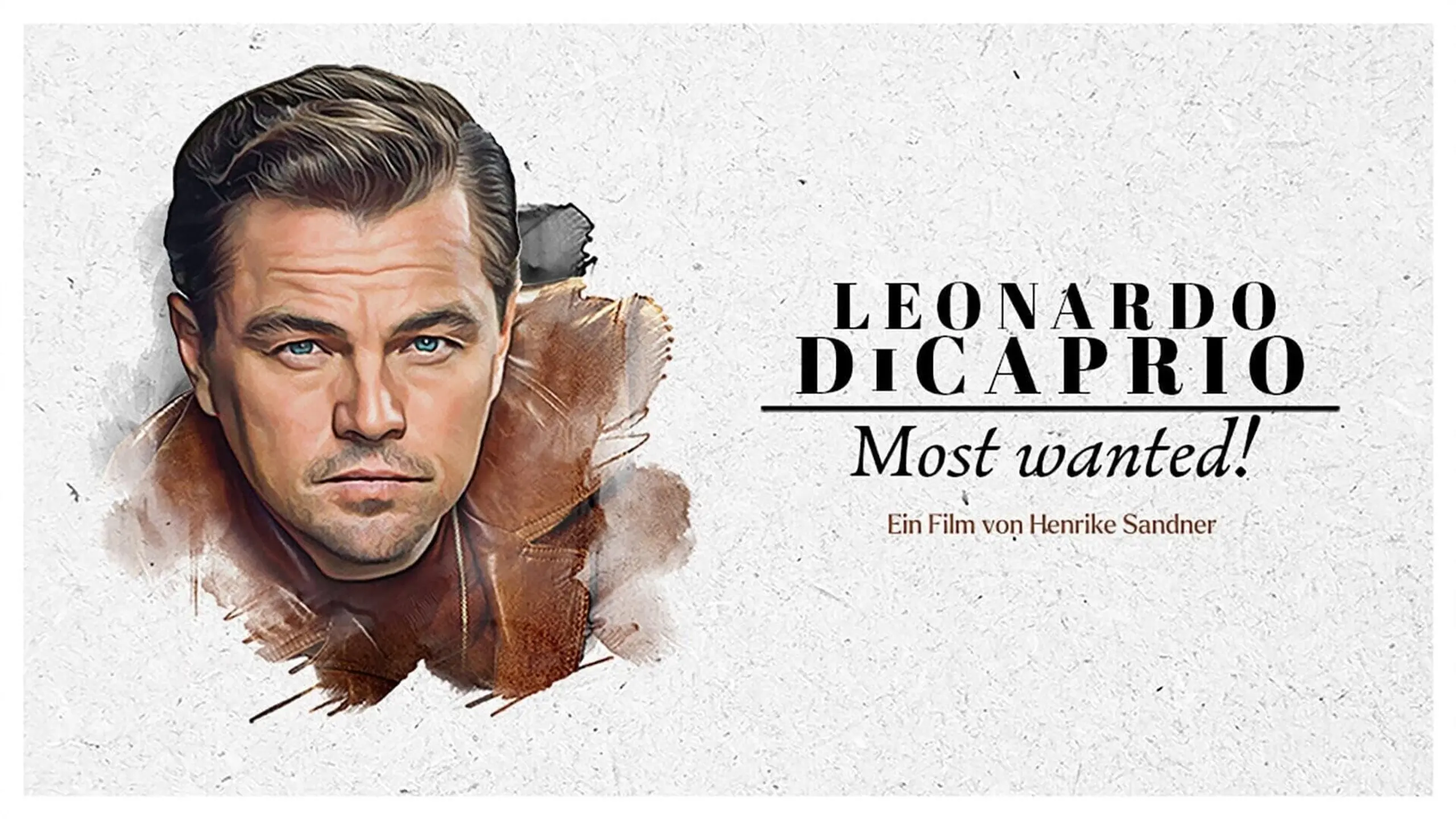Leonardo DiCaprio: Most Wanted!