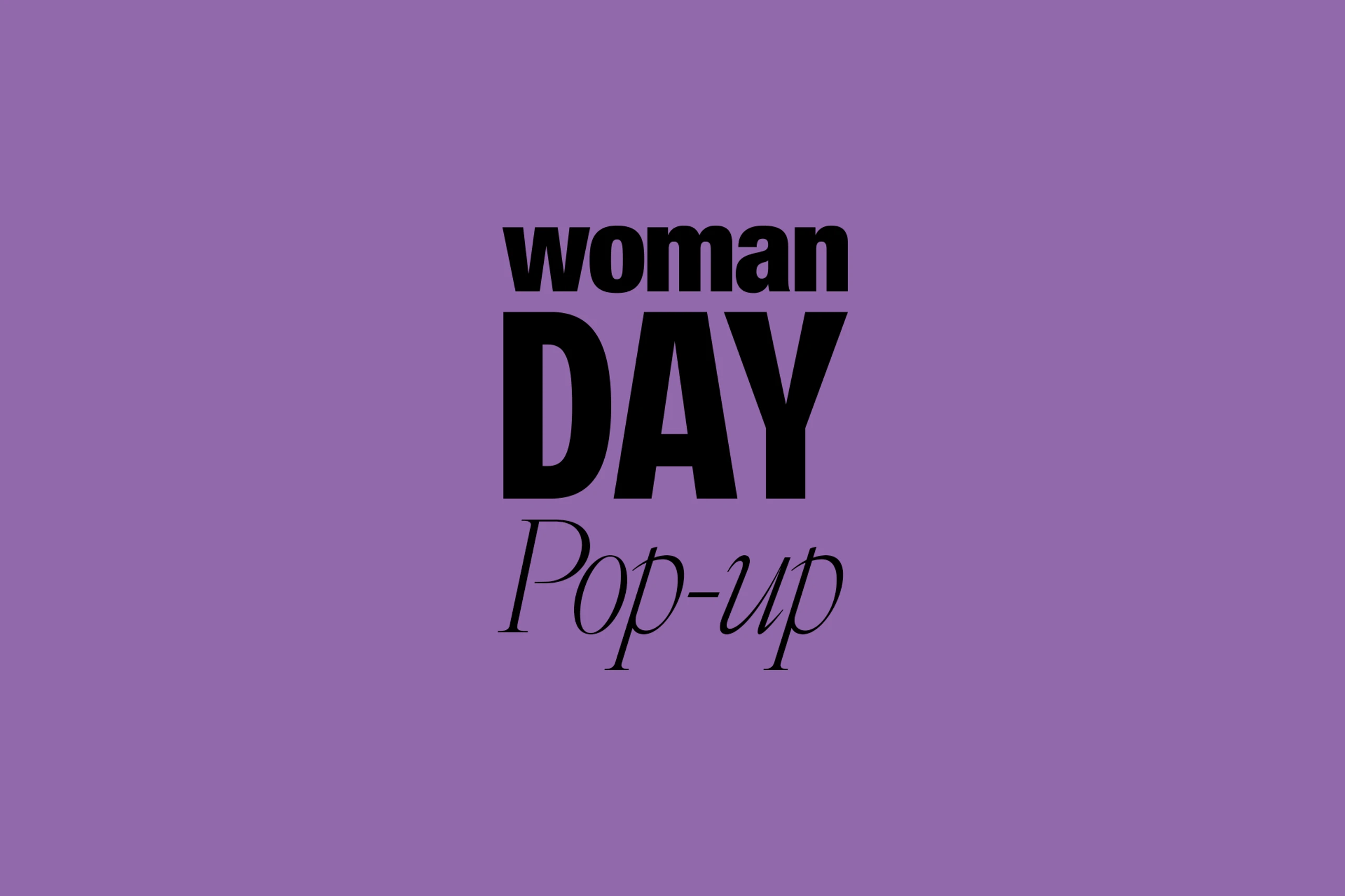 WOMAN DAY Pop-up