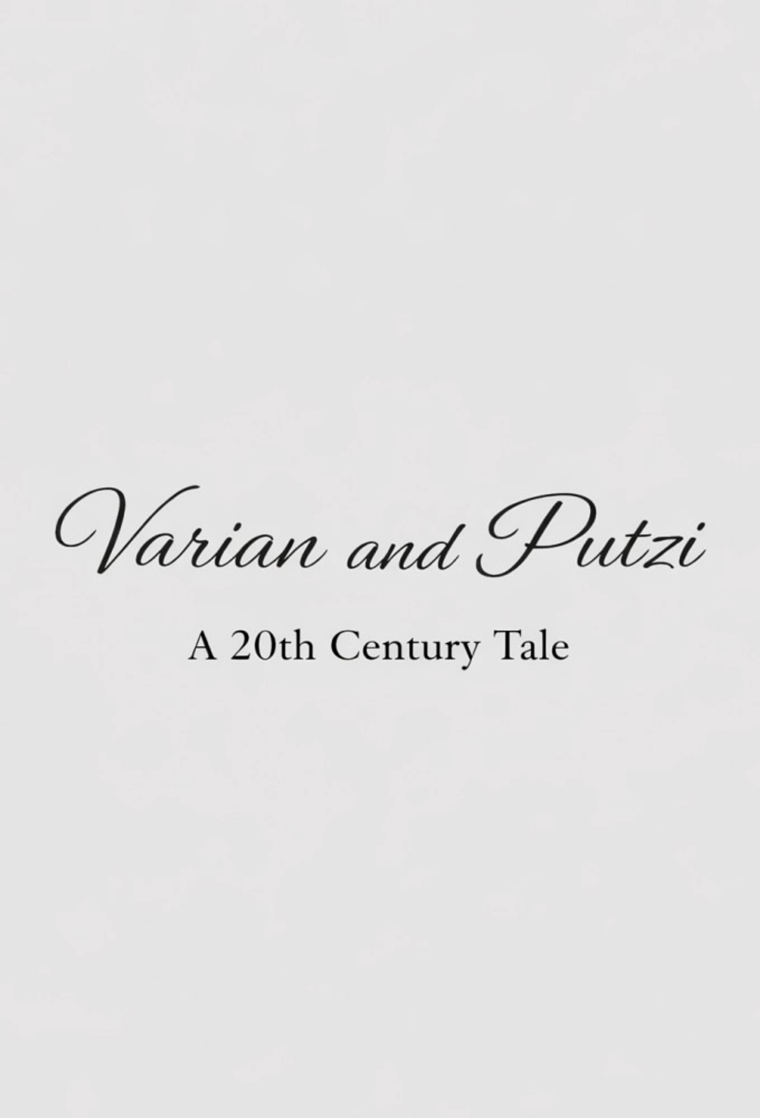 Varian & Putzi: A 20th Century Tale